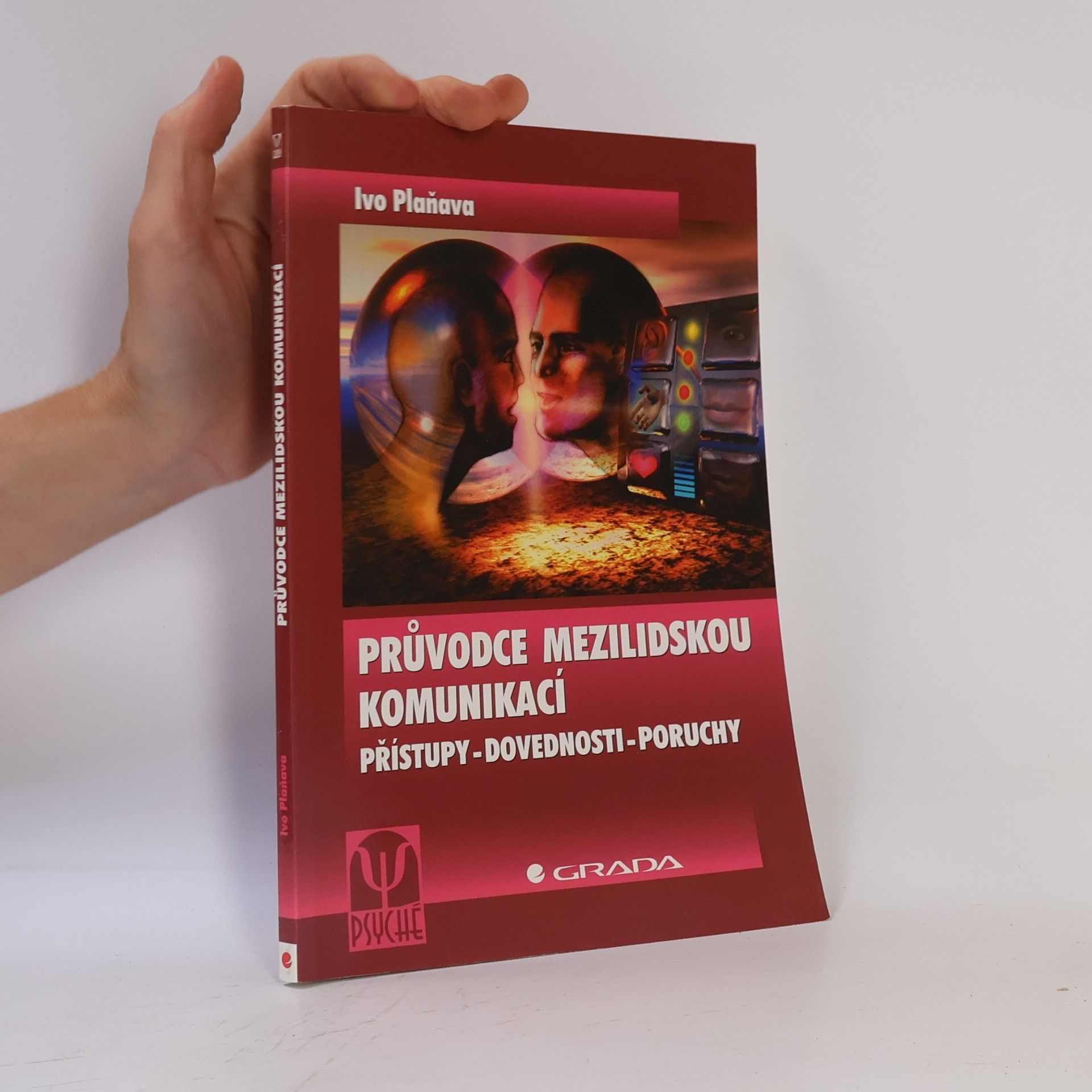 Ivo Plaňava Průvodce mezilidskou komunikací - přístupy, dovednosti, poruchy