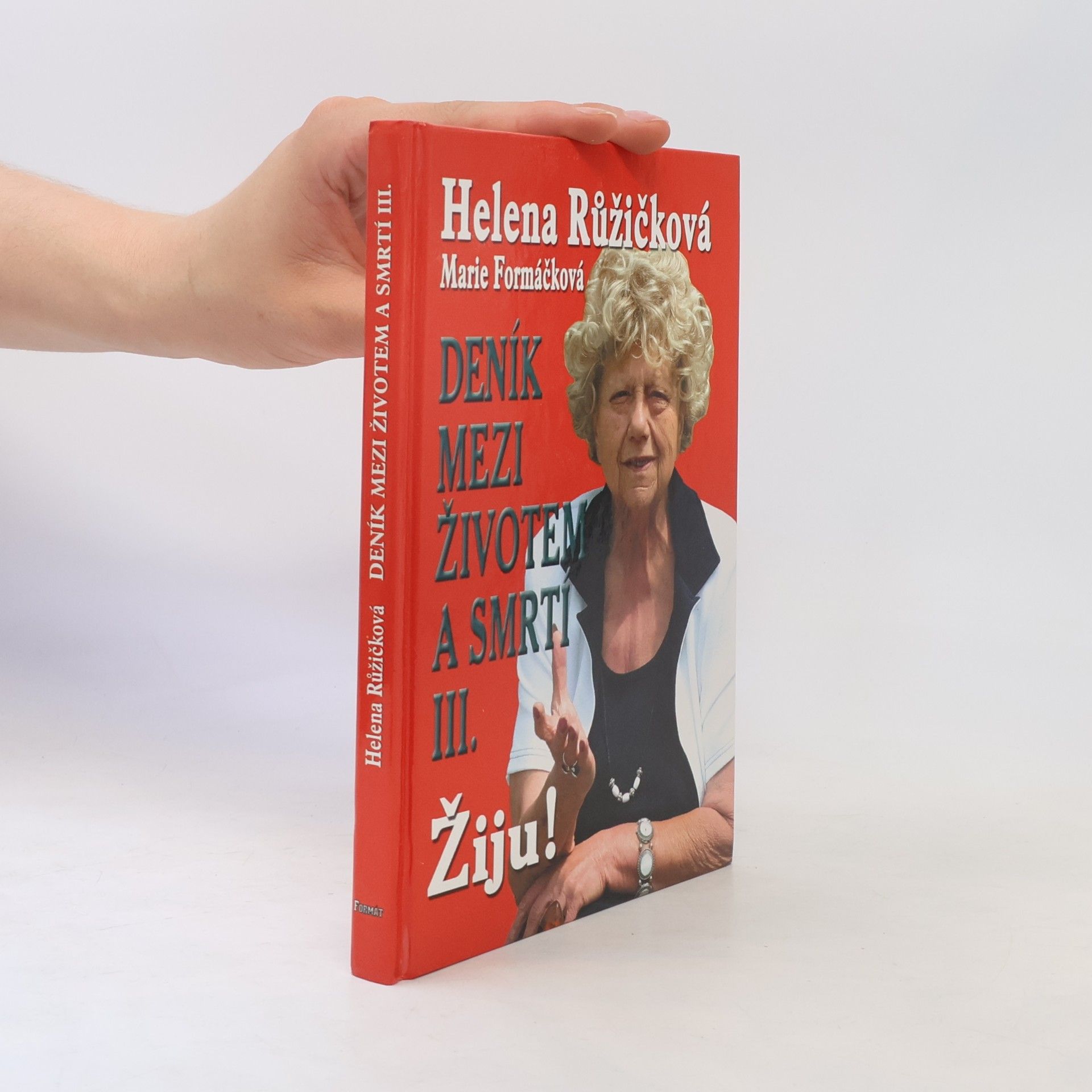 Helena Růžičková Deník mezi životem a smrtí. 3. díl, Žiju!