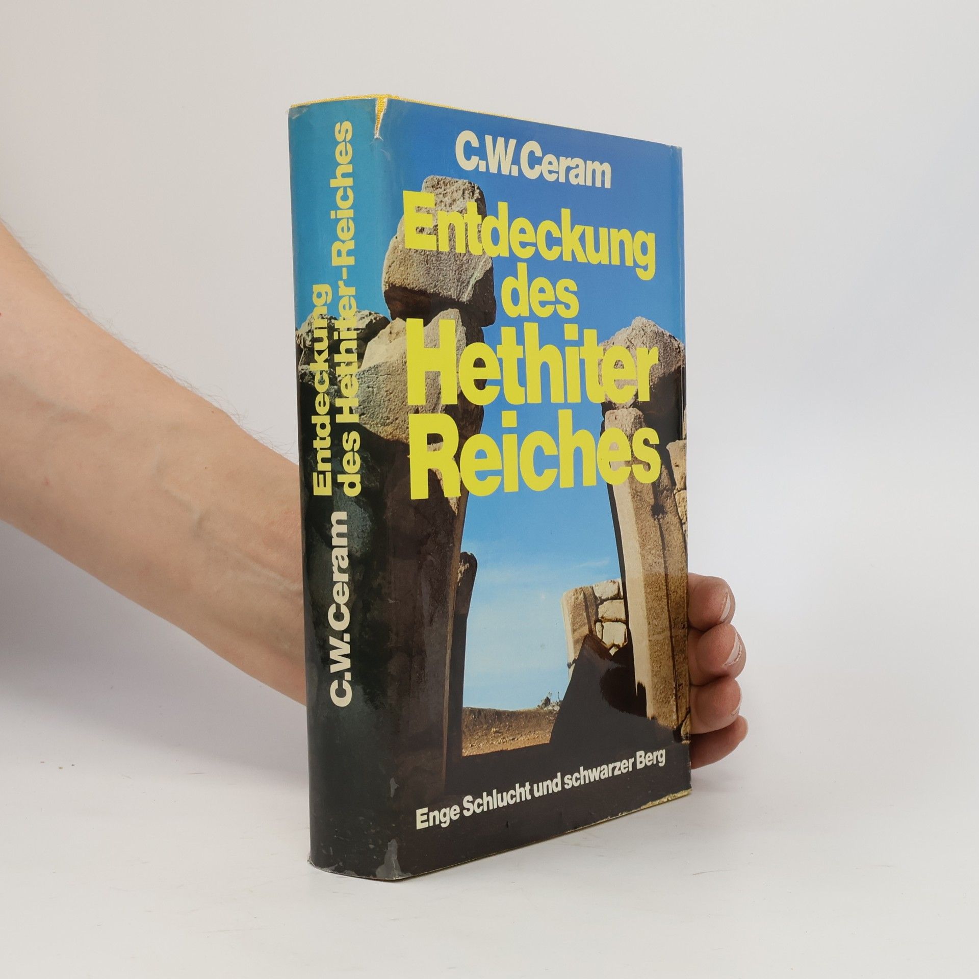 C. W. Ceram Entdeckung des Hethiter Reiches
