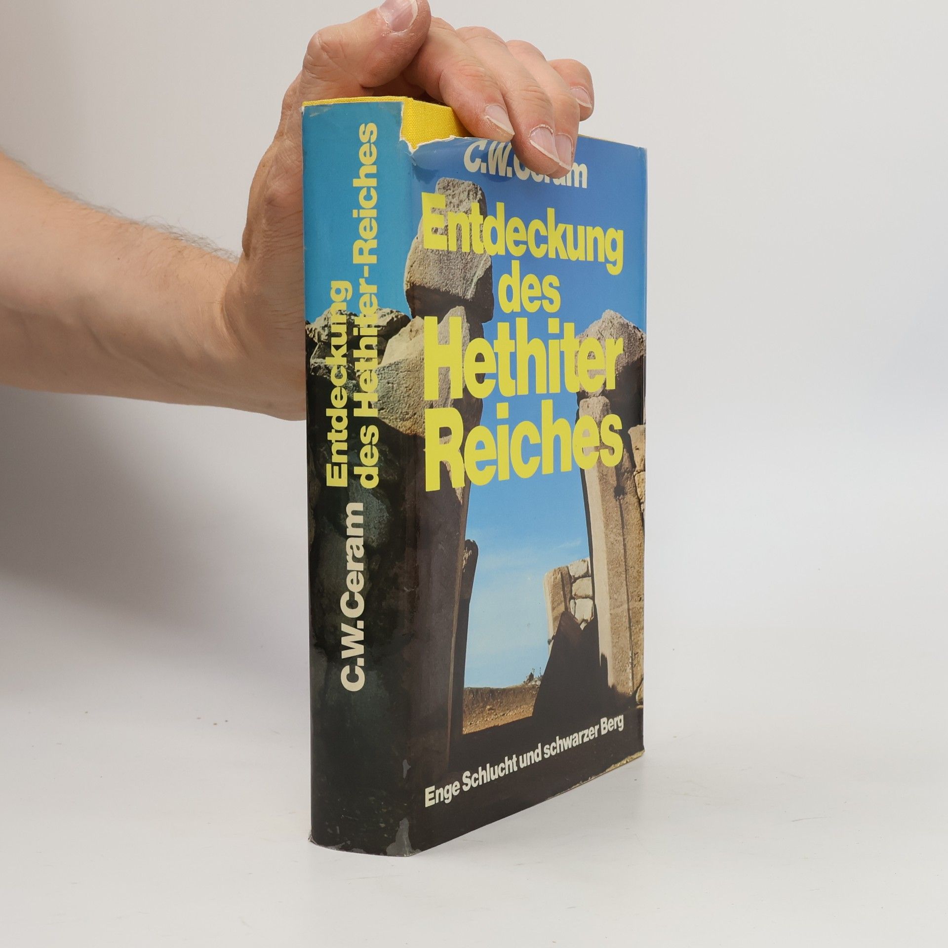 C. W. Ceram Entdeckung des Hethiter Reiches