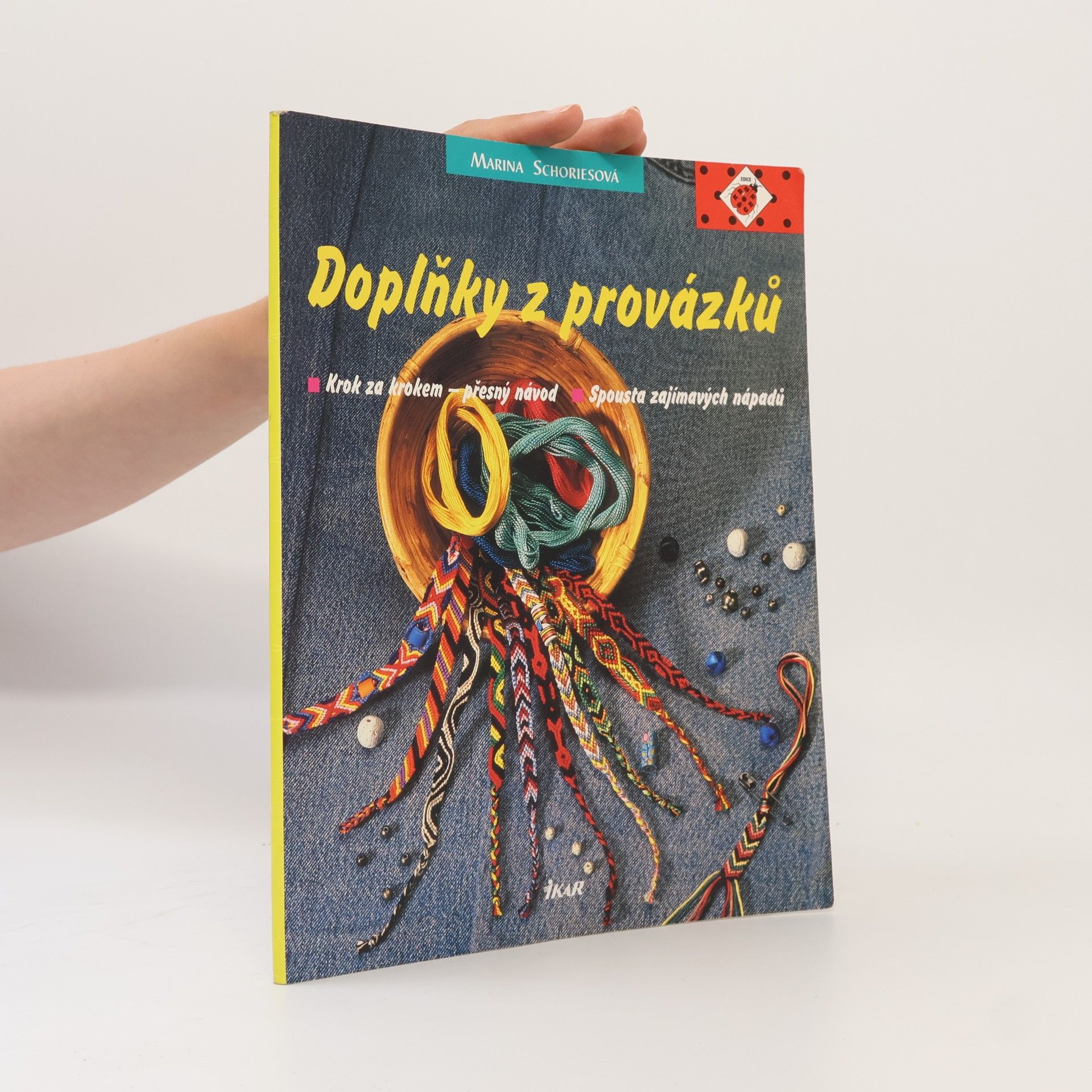 Marina Schories Doplňky z provázků : krok za krokem - přesný návod: Spousta zajímavých nápadů