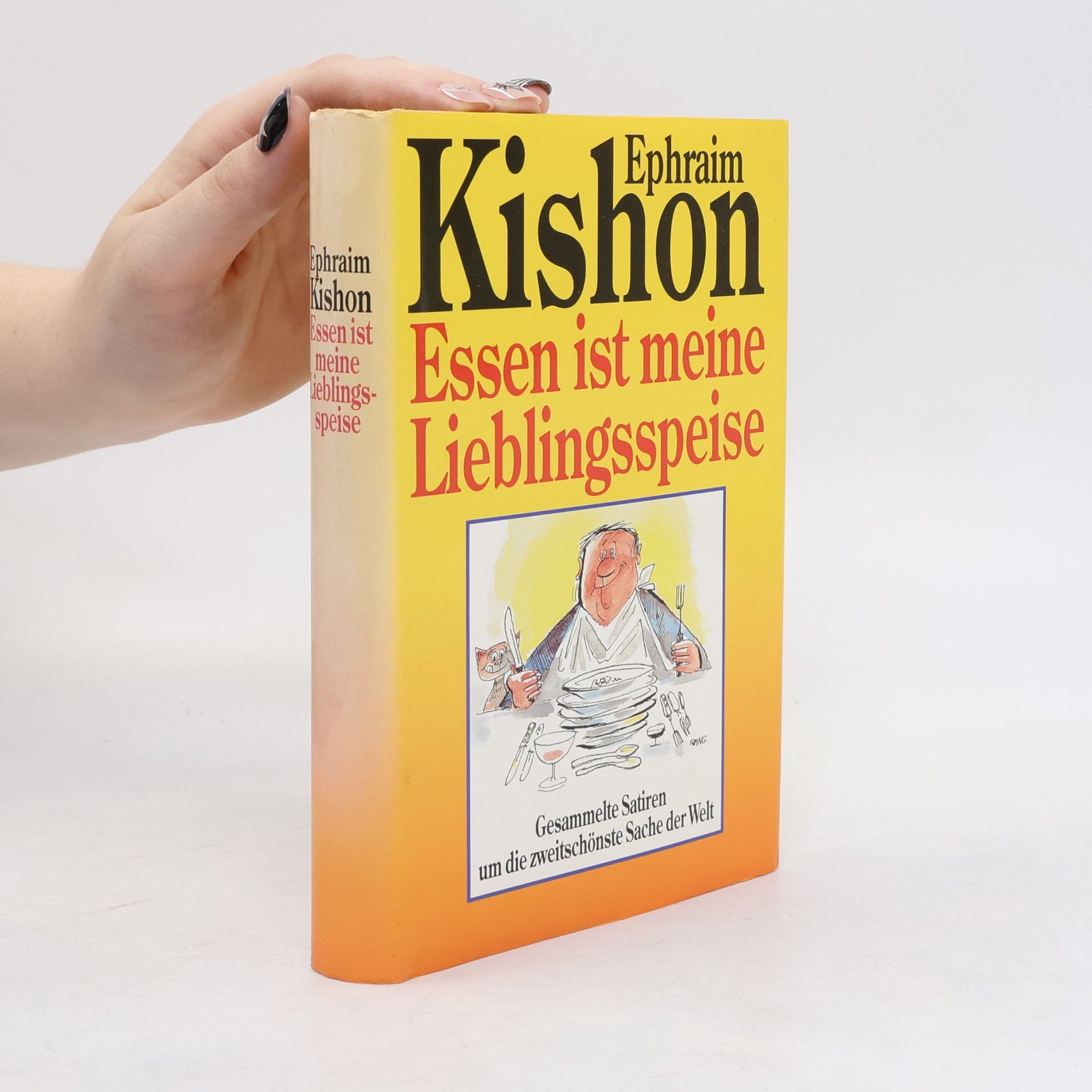 Ephraim Kishon Essen ist meine Lieblingsspeise : Gesammelte Satiren um die zweitschönste Sache der Welt