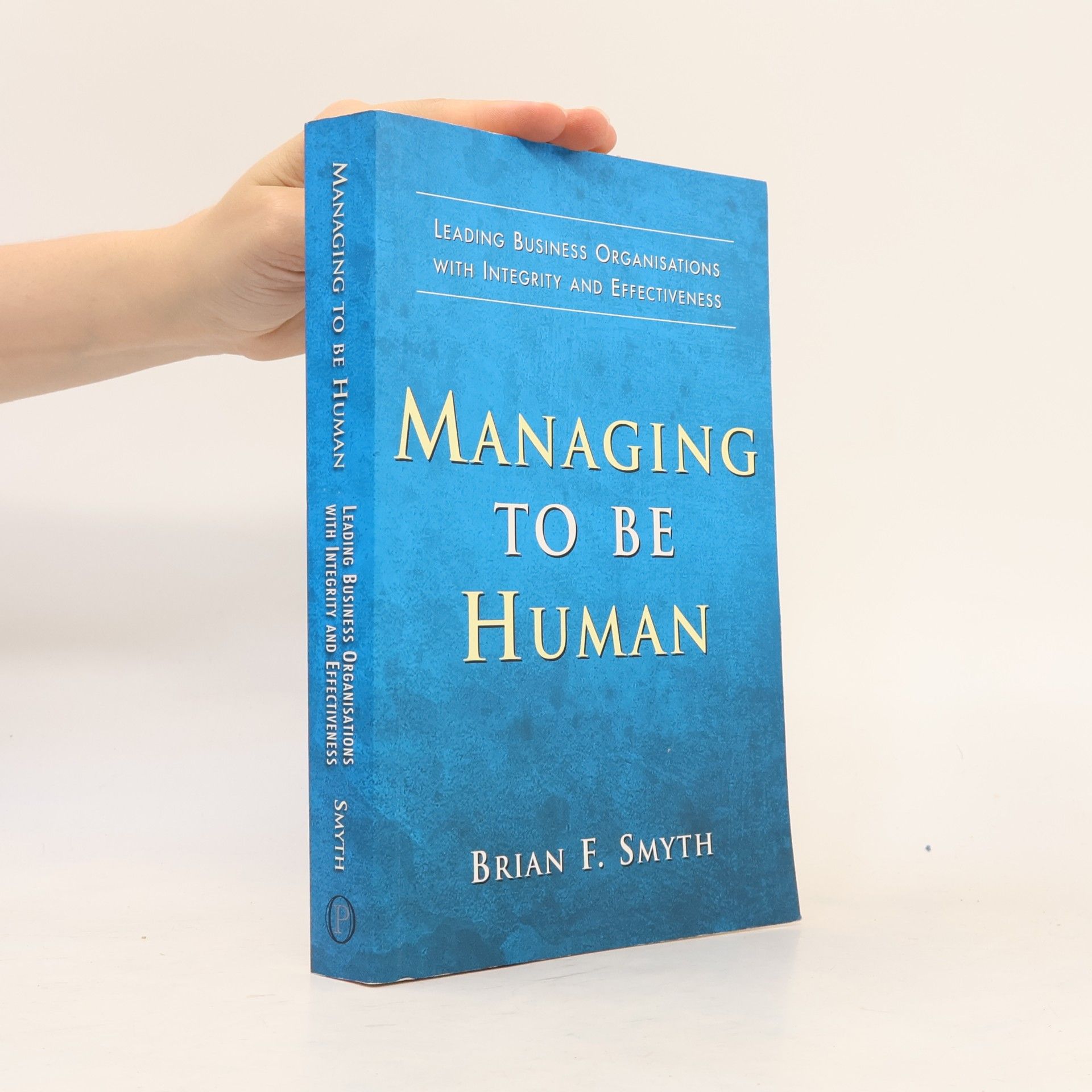 Brian F. Smyth Managing to Be Human