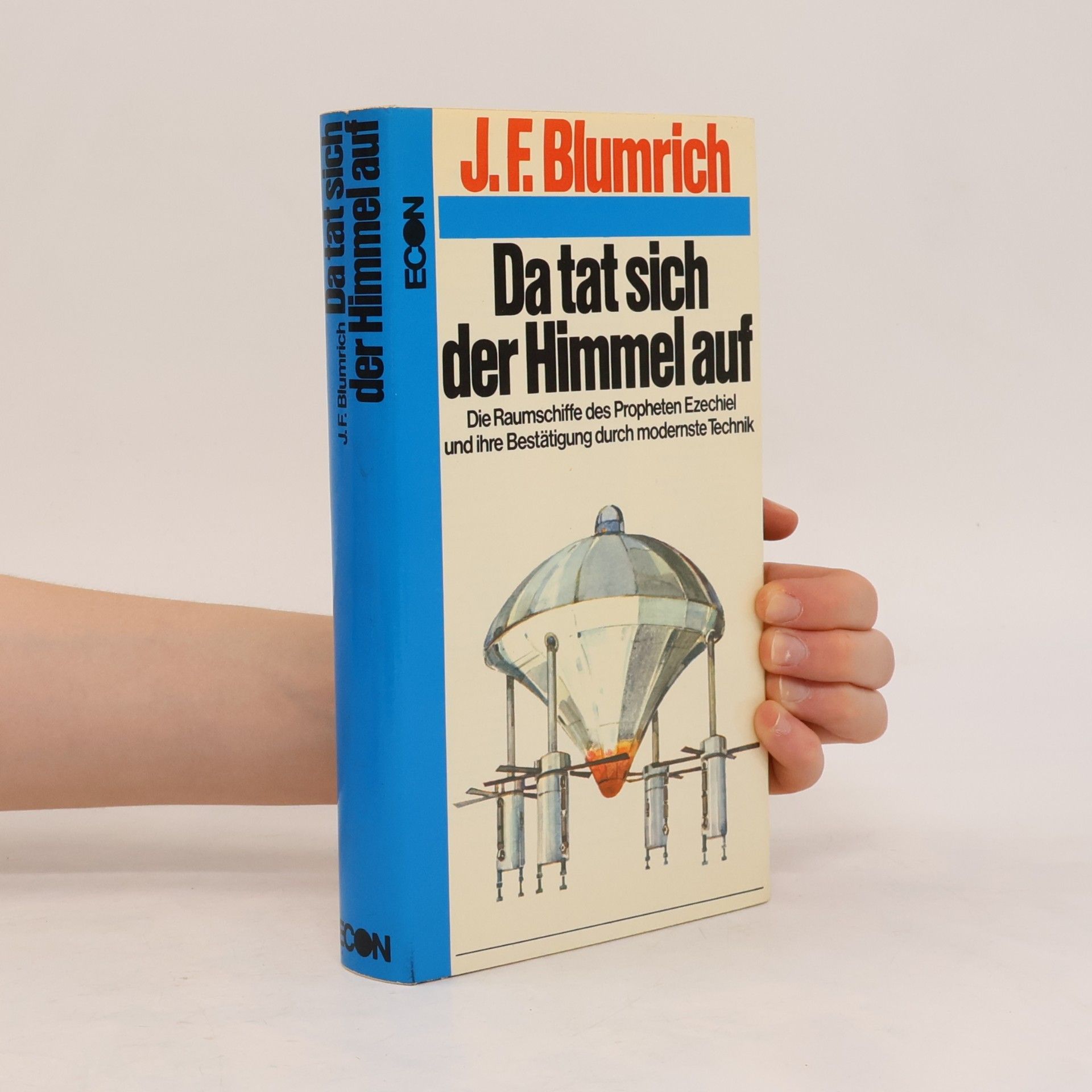 Josef F. Blumrich Da tat sich der Himmel auf
