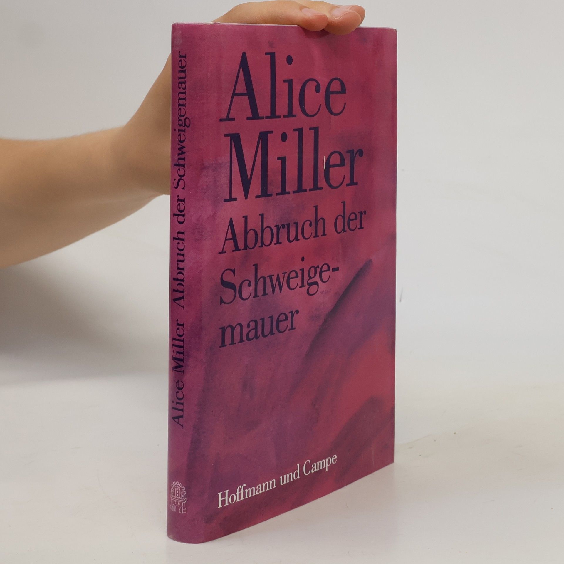 Alice Miller Abbruch der Schweigemauer
