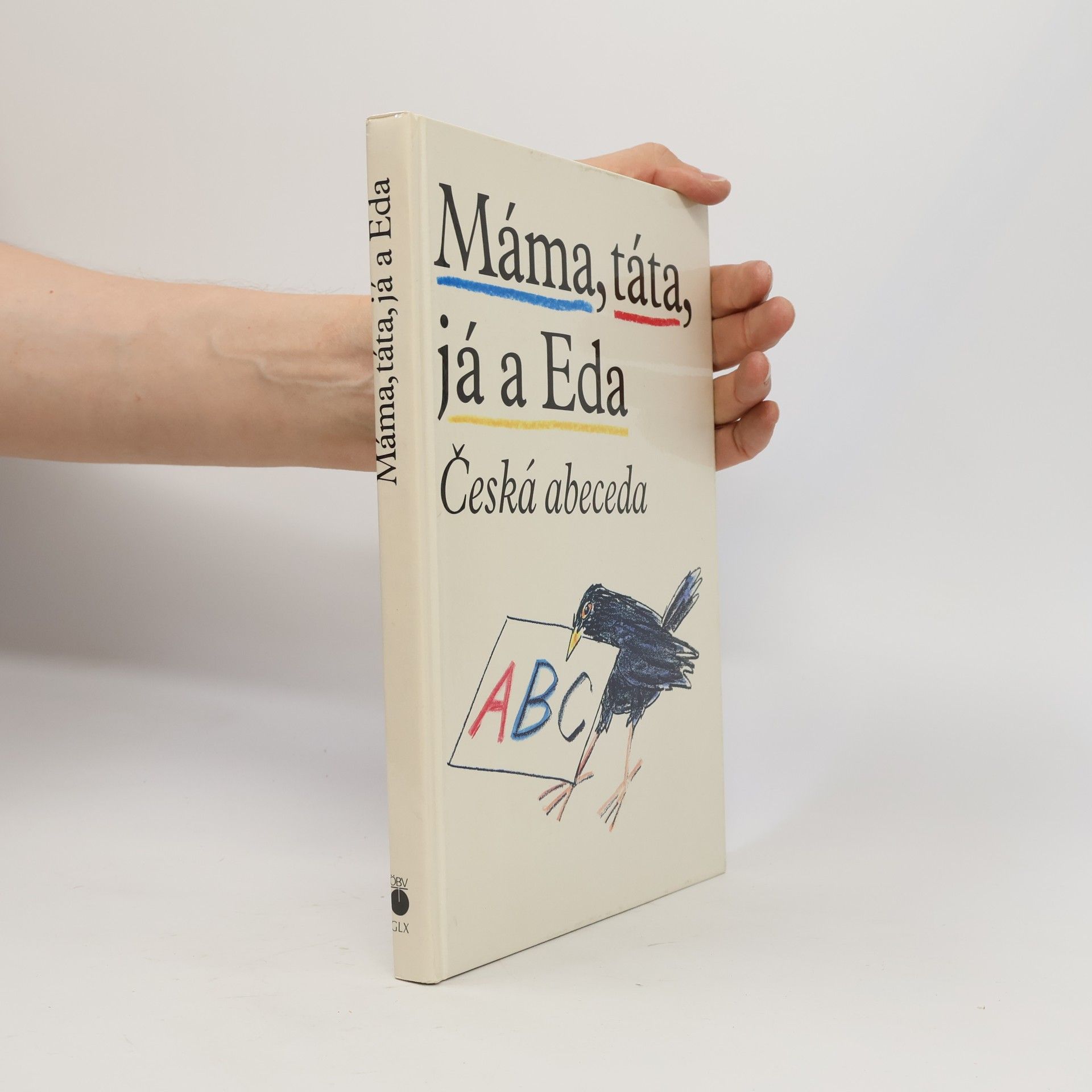 Jiří Gruša Máma, táta, já a Eda: Česká abeceda