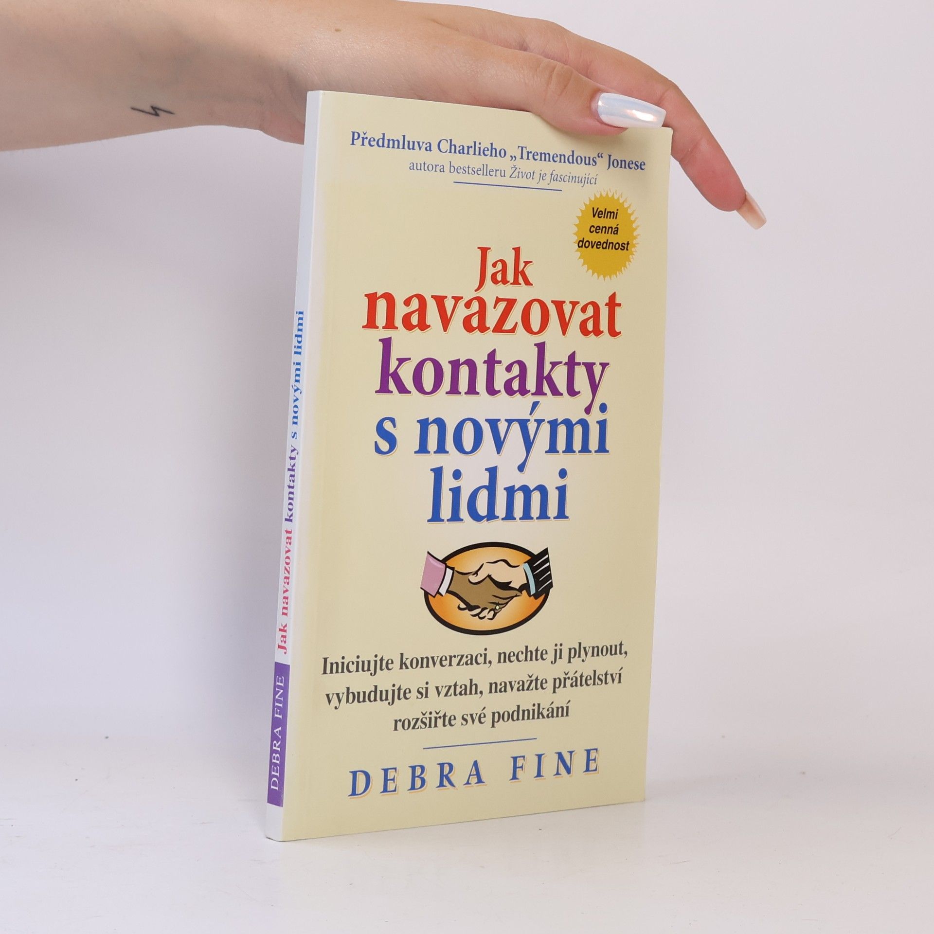 Jak navazovat kontakty s novými lidmi : iniciujte konverzaci, nechte ji plynout, vybudujte si vztah, navažte přátelství a rozšiřte své podnikání