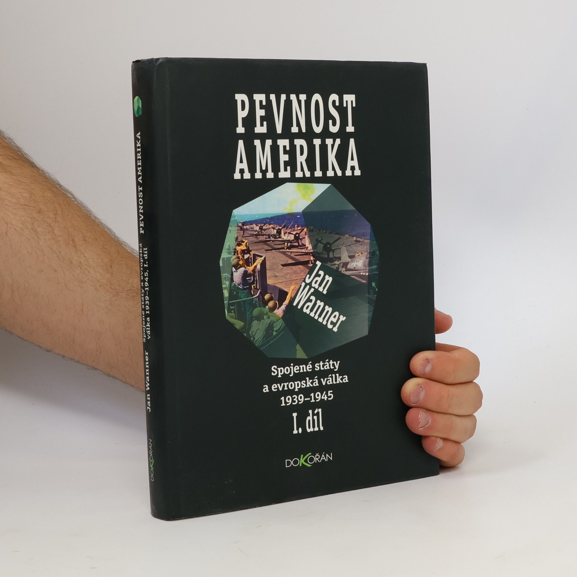 Spojené státy a evropská válka 1939-1945 : pevnost Amerika. I. díl