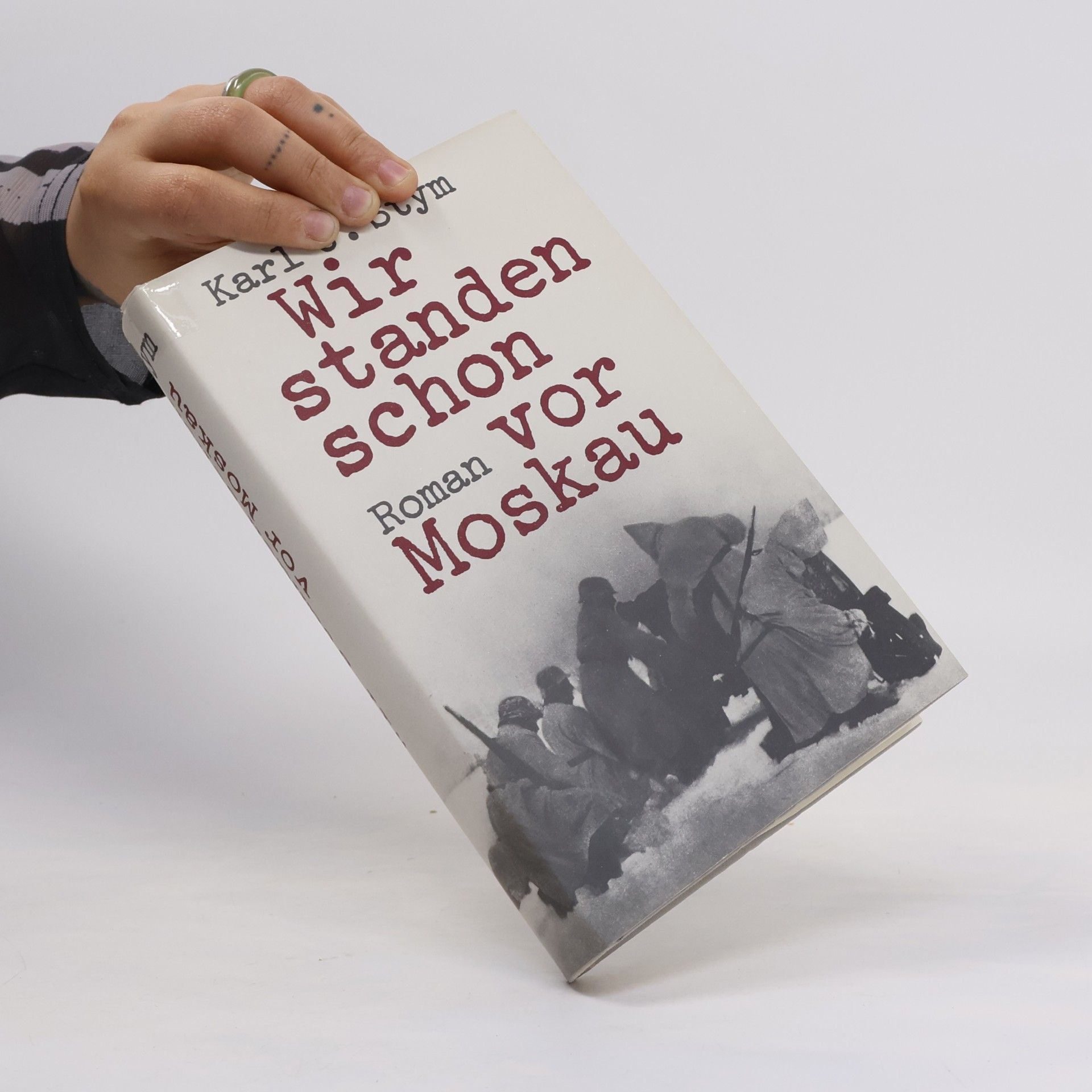 Karl J. Stym Wir standen schon vor Moskau