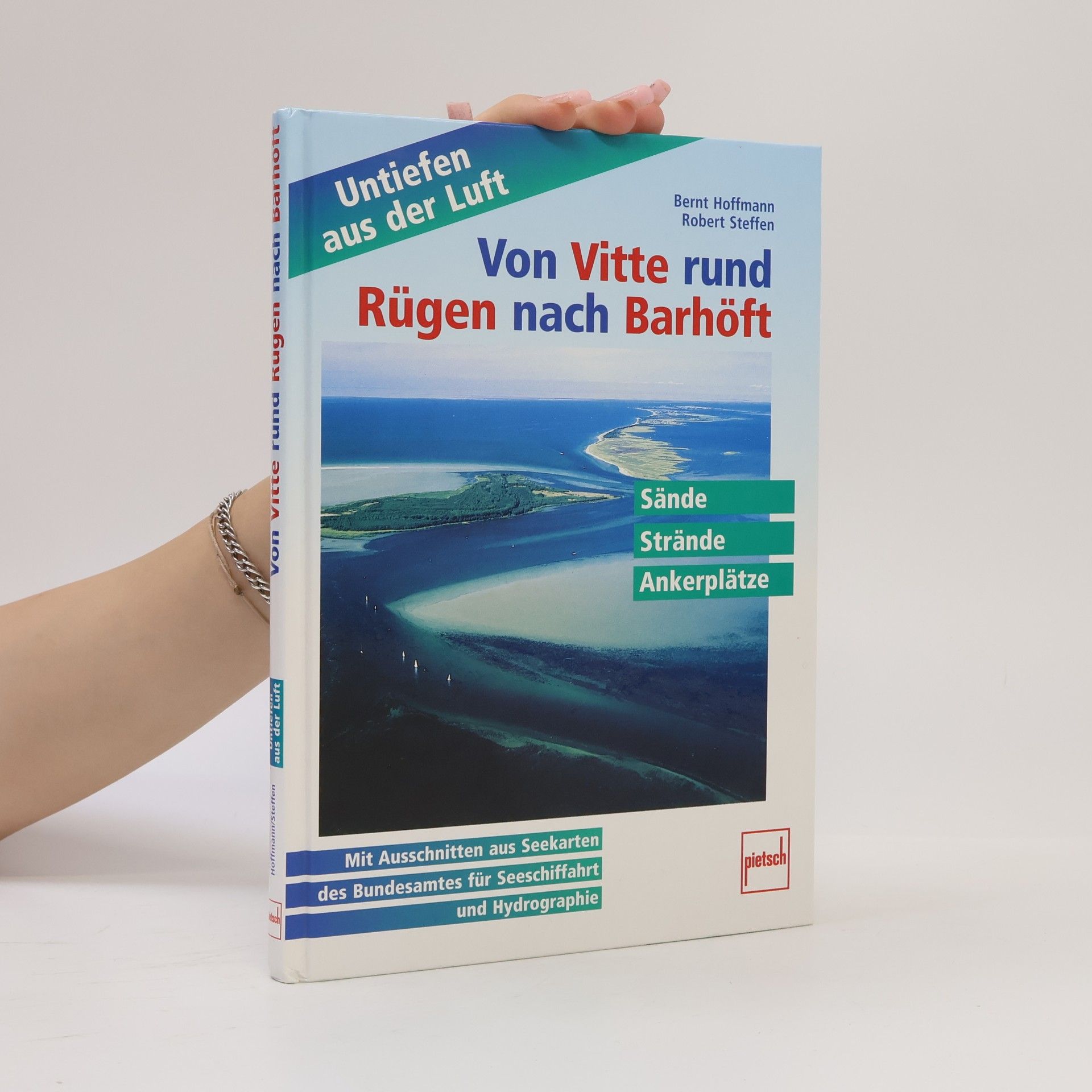 Robert Steffen Von Vitte rund Rügen nach Barhöft. Sände, Strände, Ankerplätze. Mit Ausschnitten aus Seekarten des Bundesamtes für Seeschifffahrt und Hydrographie