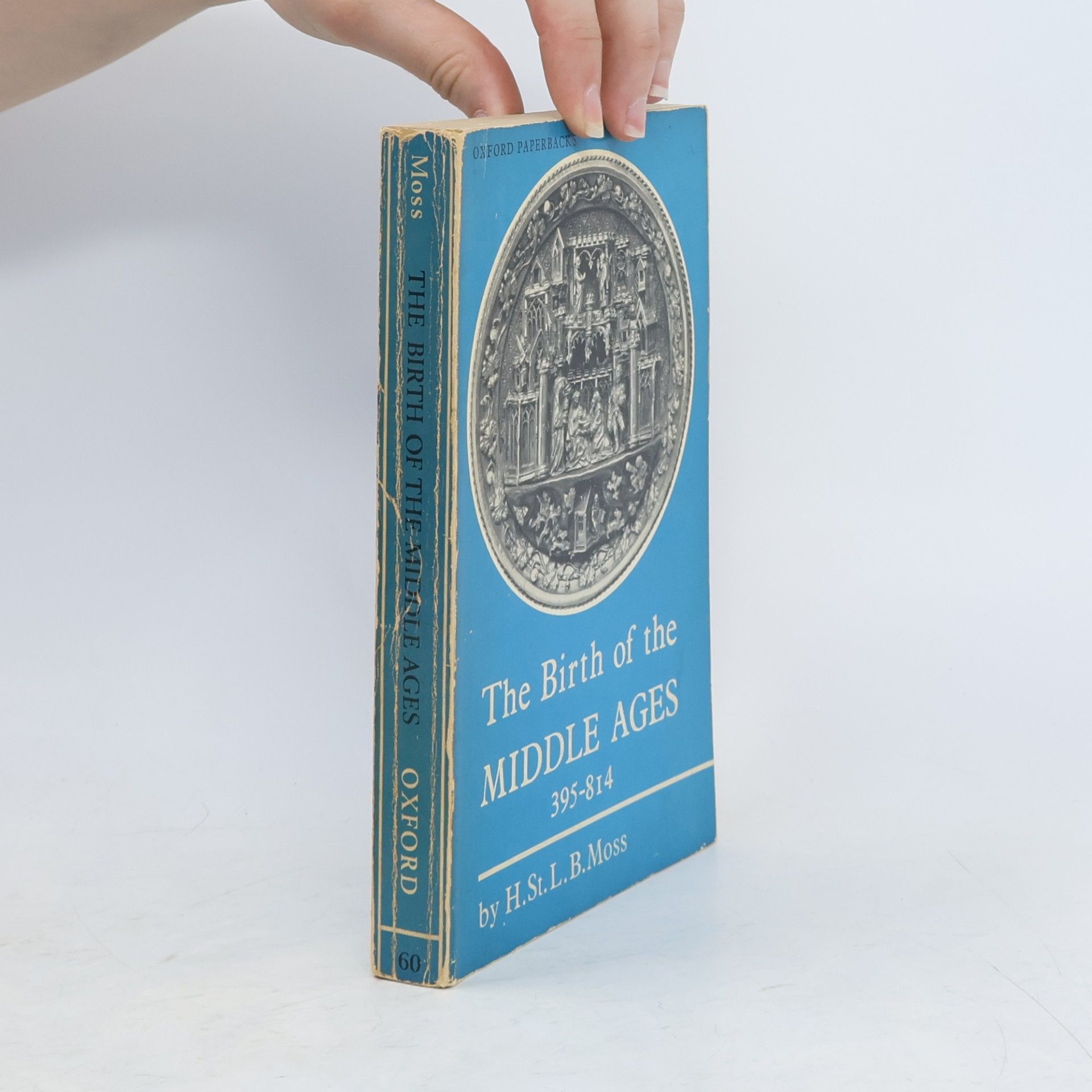 H. B. St Moss The Birth of the Middle Ages
