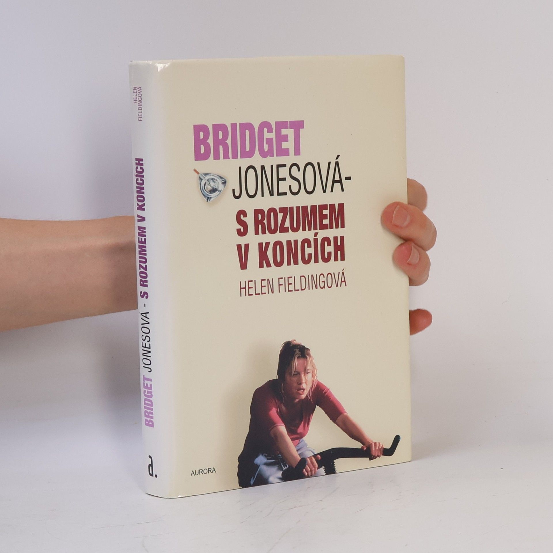Helen Fielding Bridget Jonesová. S rozumem v koncích