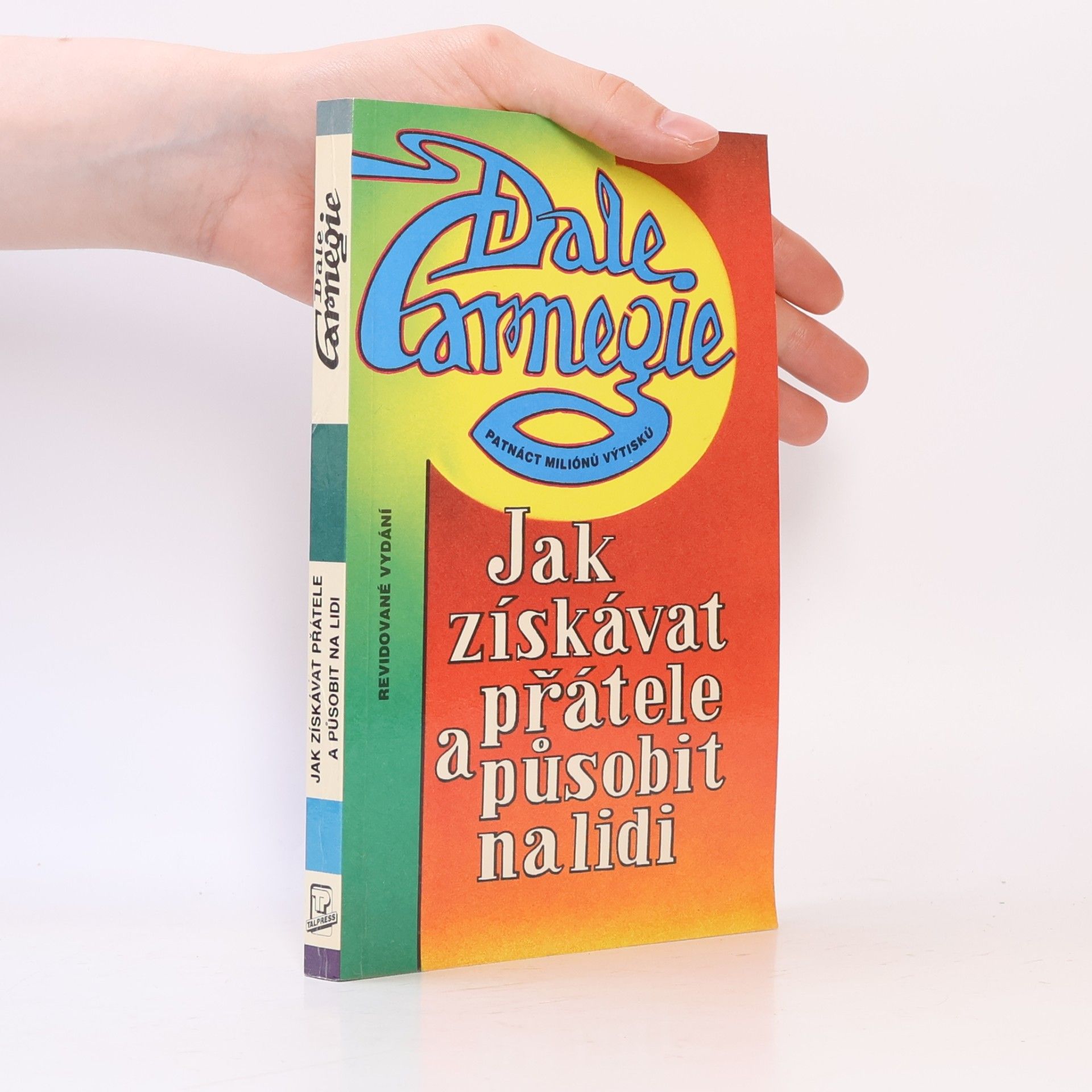 Dale Carnegie Jak získávat přátele a působit na lidi