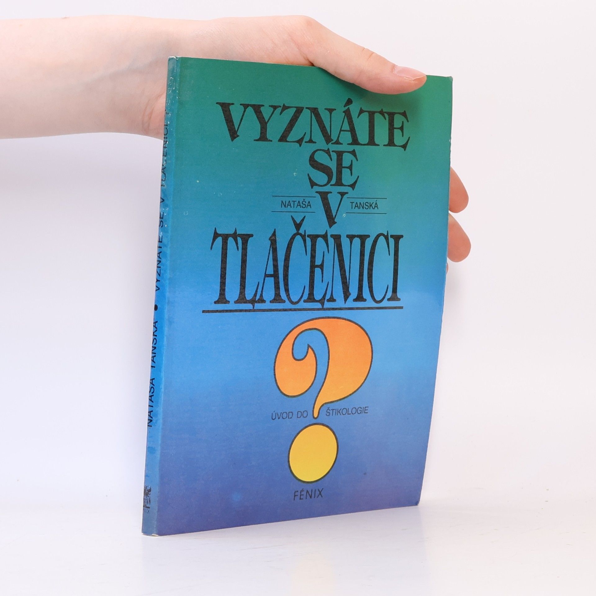 Nataša Tanská Vyznáte se v tlačenici? : Úvod do štikologie