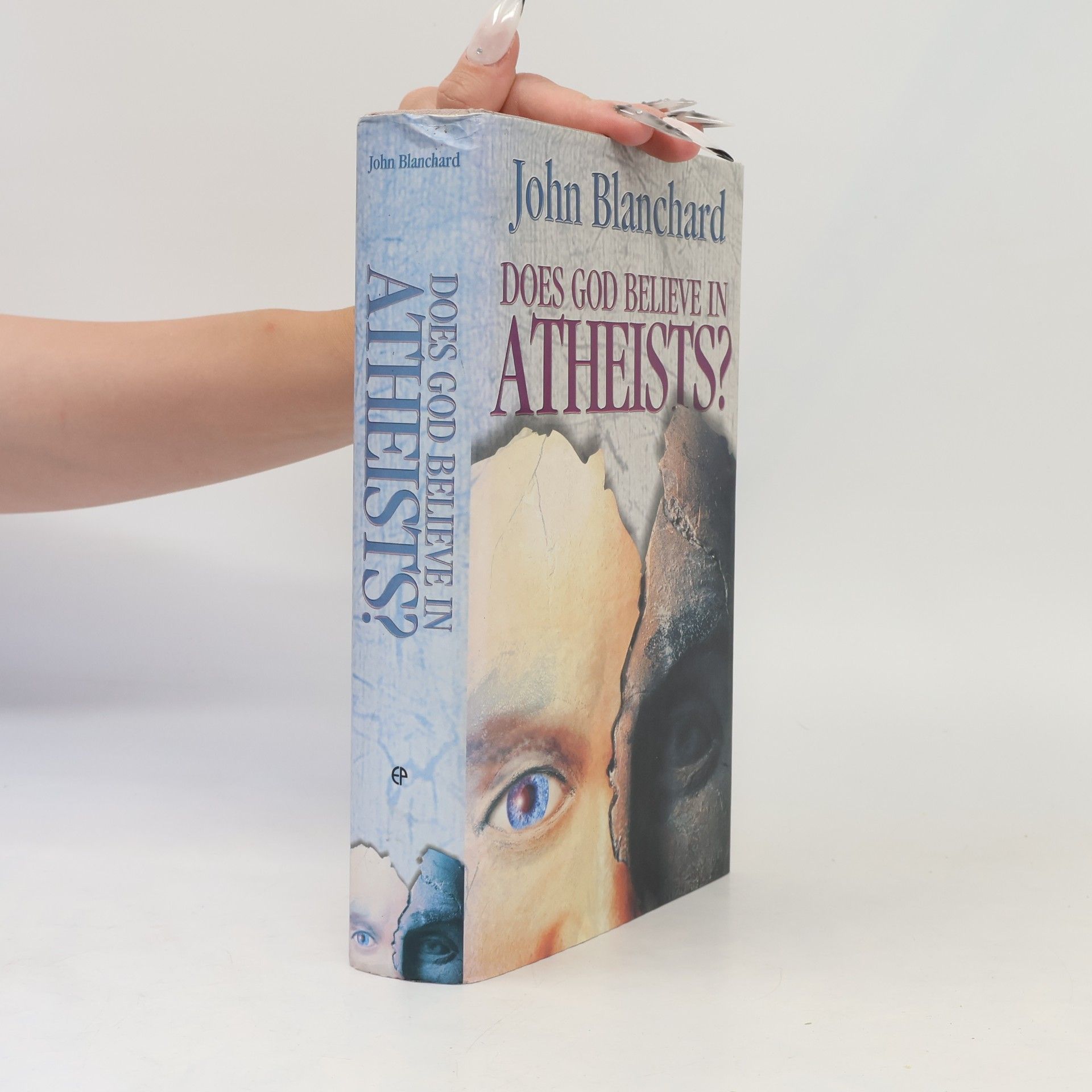 John Blanchard Does God Believe in Atheists?