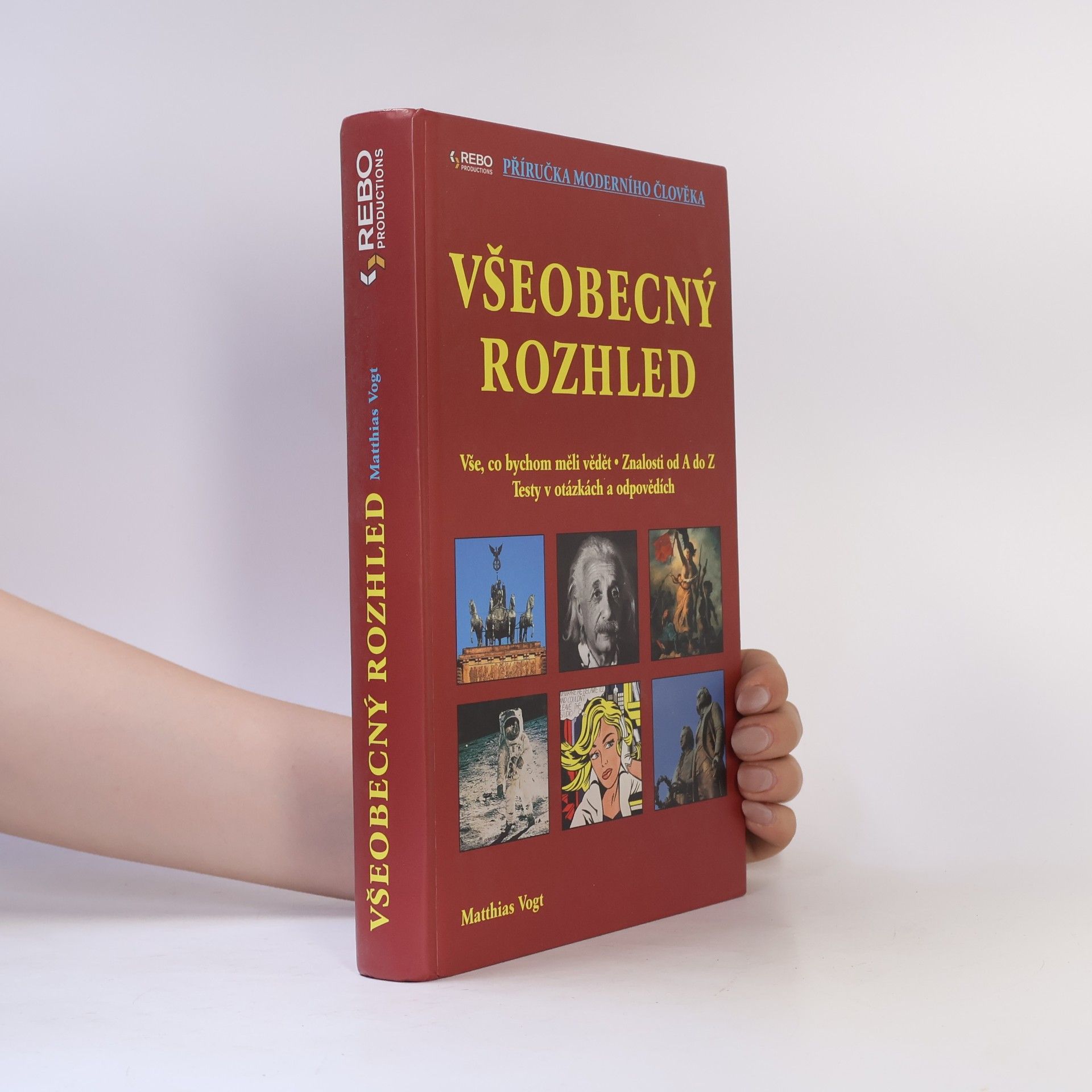 Matthias Vogt Všeobecný rozhled. Vše, co bychom měli vědět. Znalosti od A do Z. Testy v otázkách a odpovědích