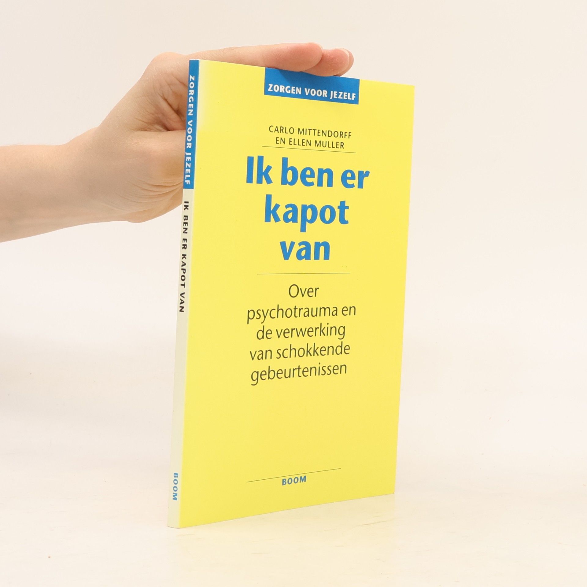 Carlo Mittendorff Zorgen voor jezelf, Ik ben er kapot van