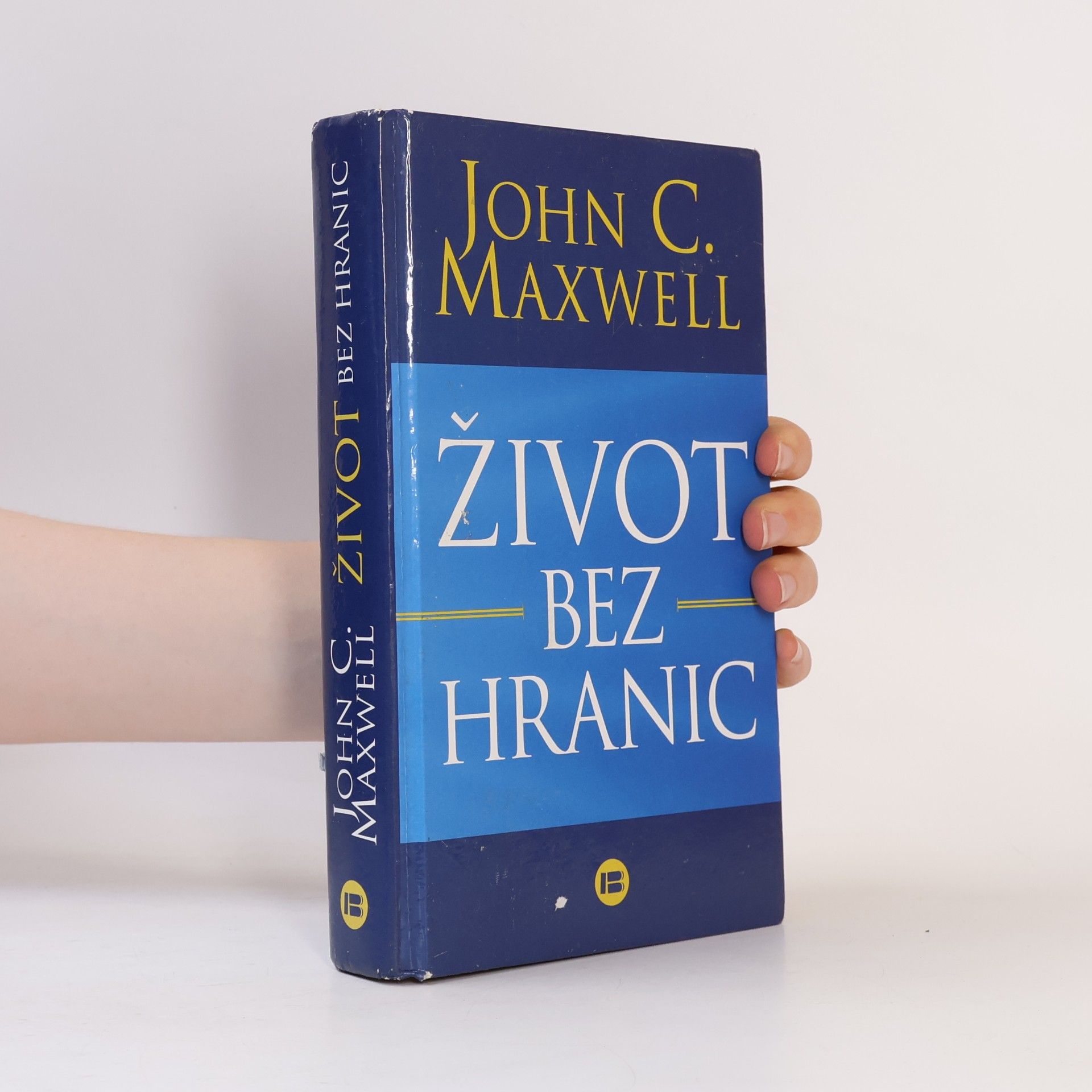 John C. Maxwell Život bez hranic: Naplňte svůj potenciál