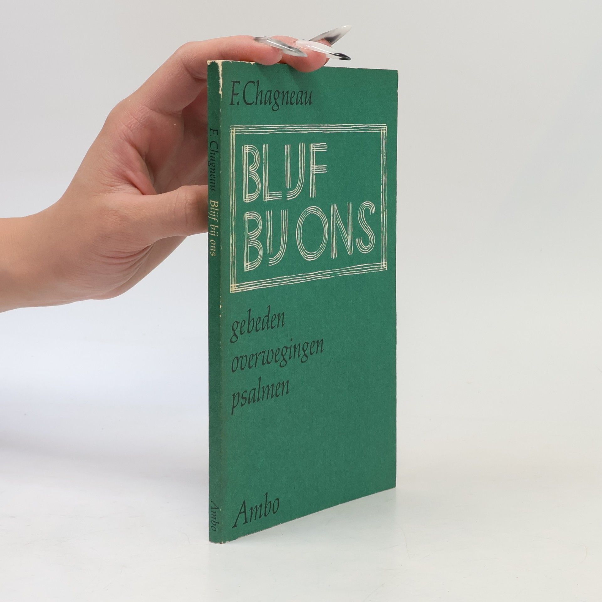 F. Chagneau Blijf bij ons. Gebeden, overwegingen, psalmen
