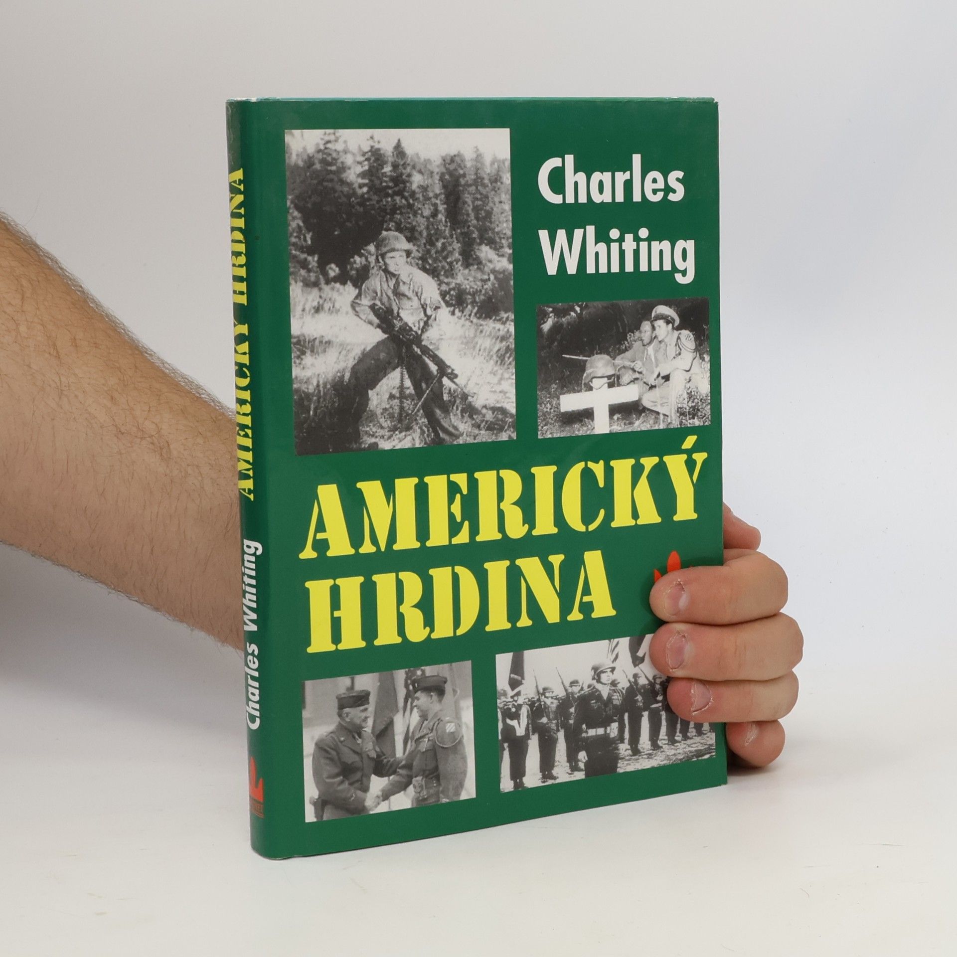Charles Whiting Americký hrdina. Život a smrt Audieho Murphyho