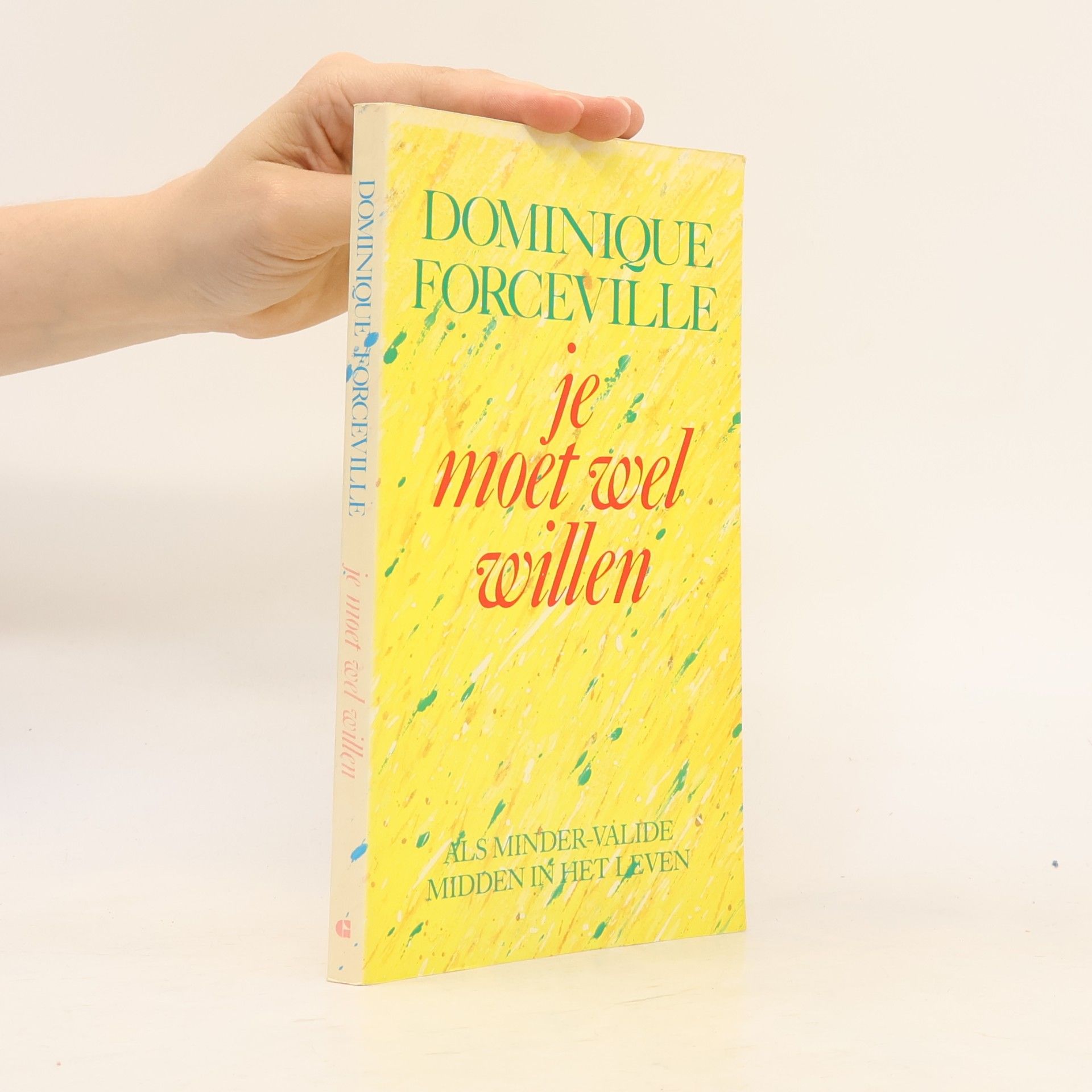 Dominique Forceville Je moet wel willen