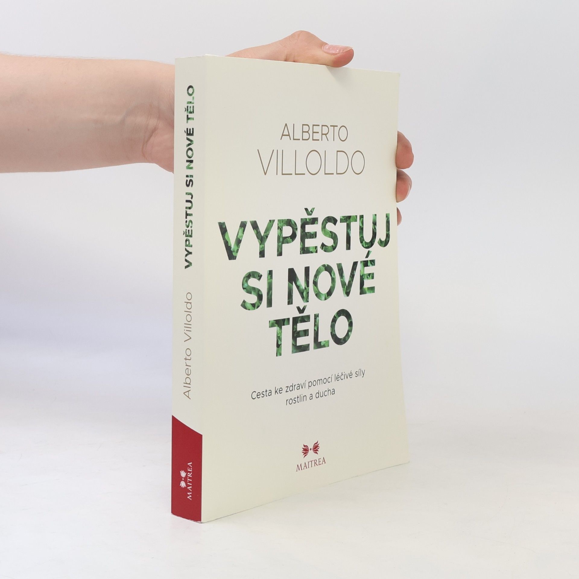 Alberto Villoldo Vypěstuj si nové tělo