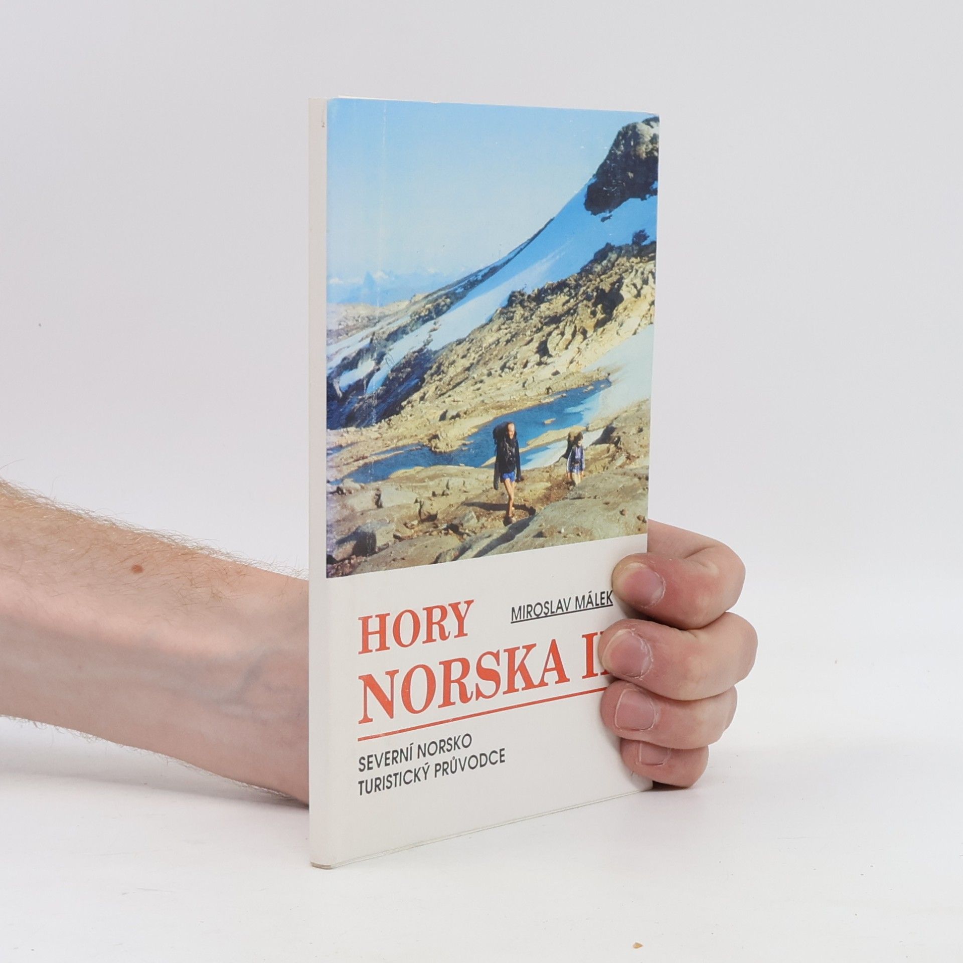 Miroslav Málek Hory Norska, Jižní Norsko Turistický průvodce. II.