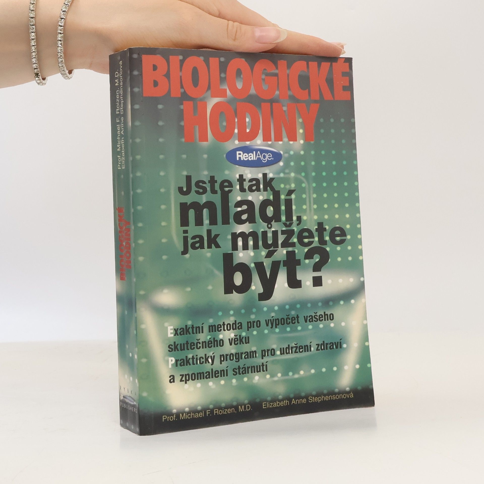 Elizabeth Anne Stephenson Biologické hodiny : jste tak mladí, jak můžete být? : praktický rádce pro udržení zdraví a zpomalení stárnutí