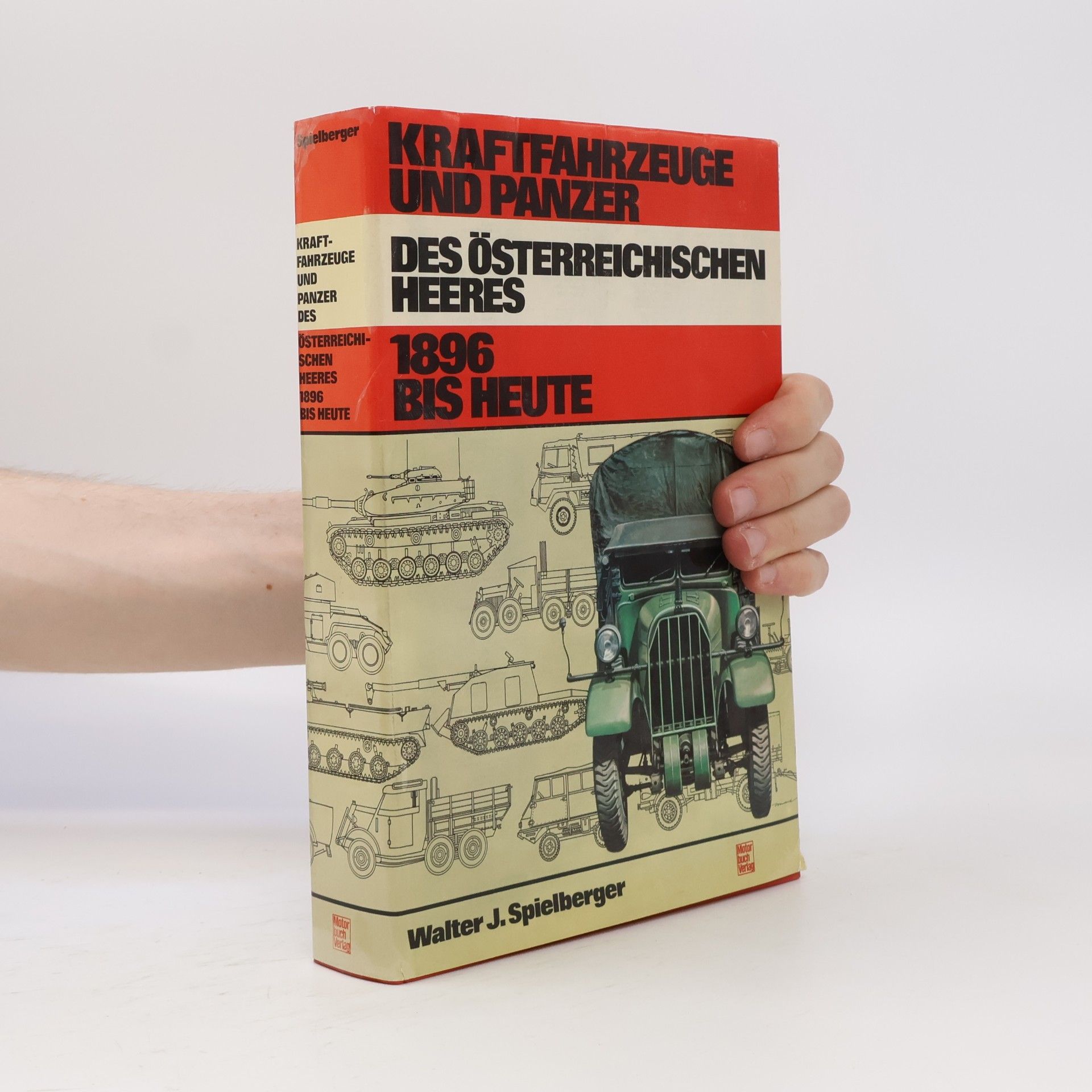 Walter J. Spielberger Kraftfahrzeuge und Panzer des österreichischen Heeres