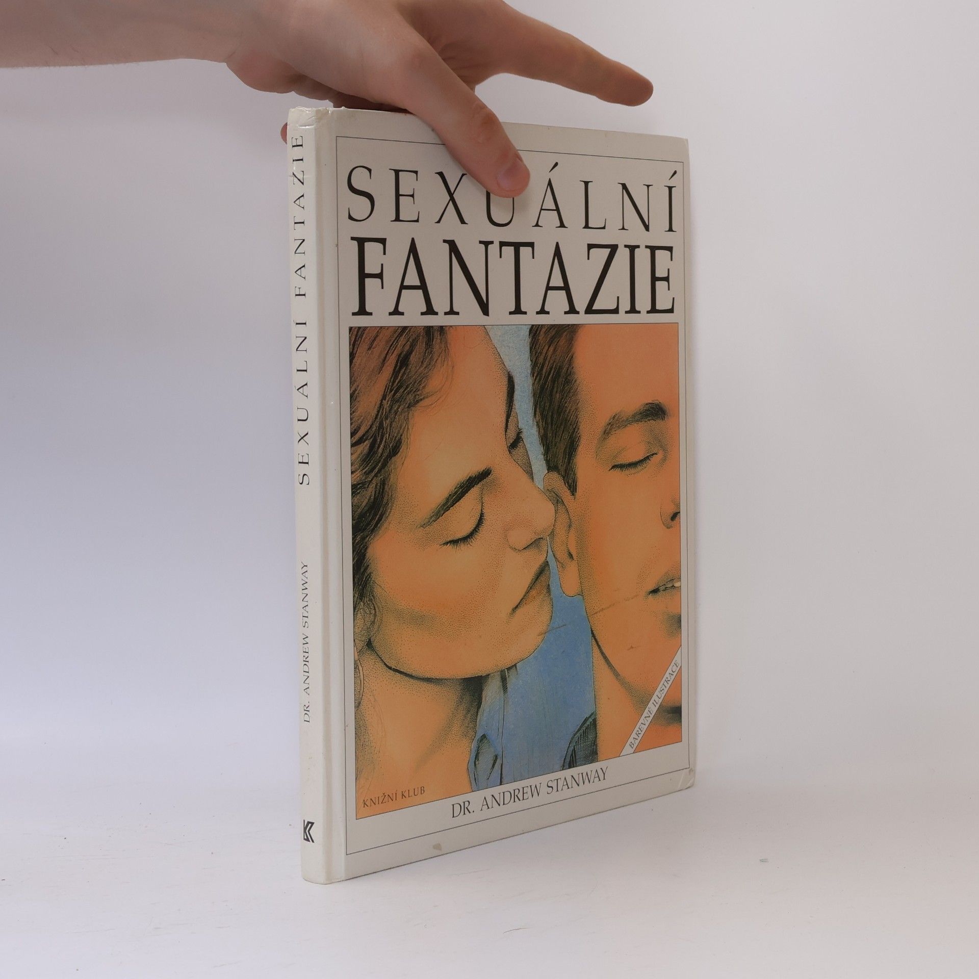 Andrew Stanway Sexuální fantazie. Ilustrovaná encyklopedie základních erotických představ