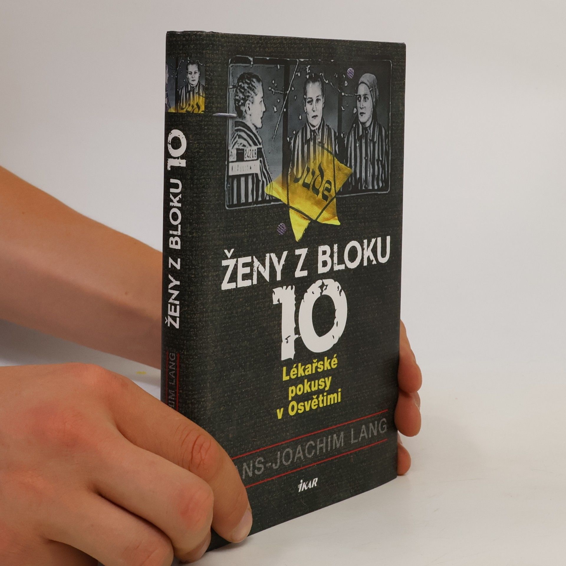 Joachim Lang Ženy z bloku 10 : lékařské pokusy v Osvětimi