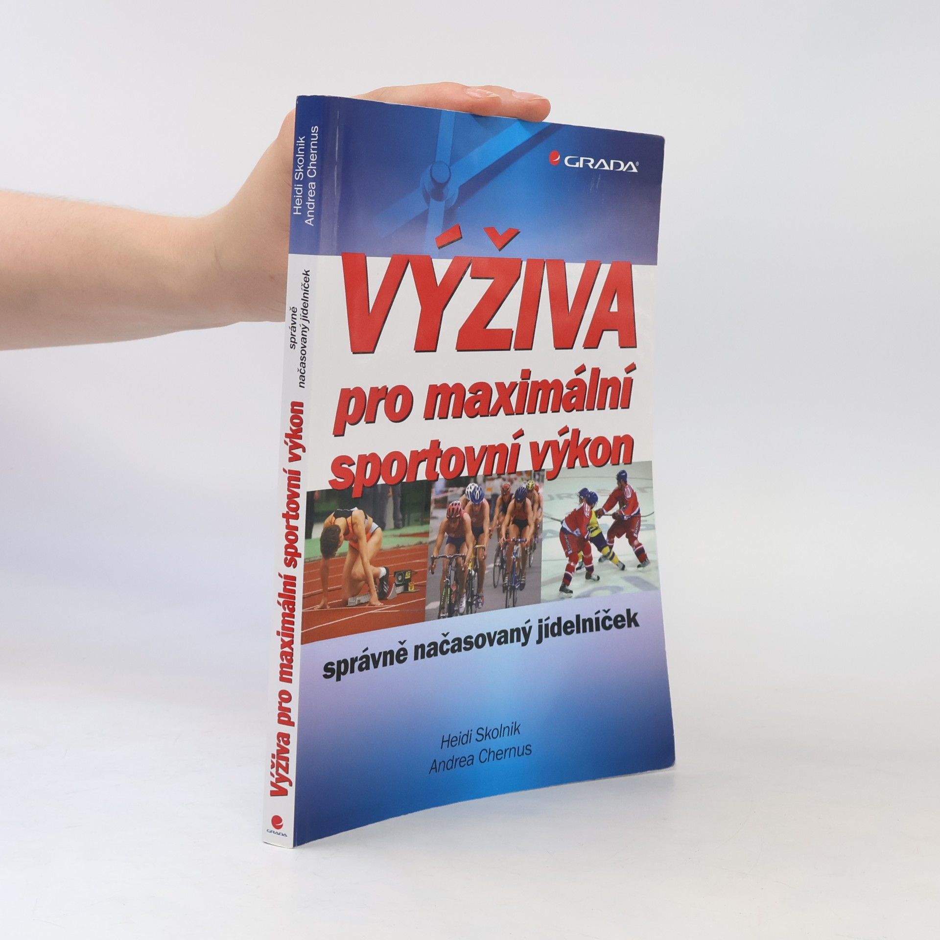Andrea Chernus Výživa pro maximální sportovní výkon. Správně načasovaný jídelníček