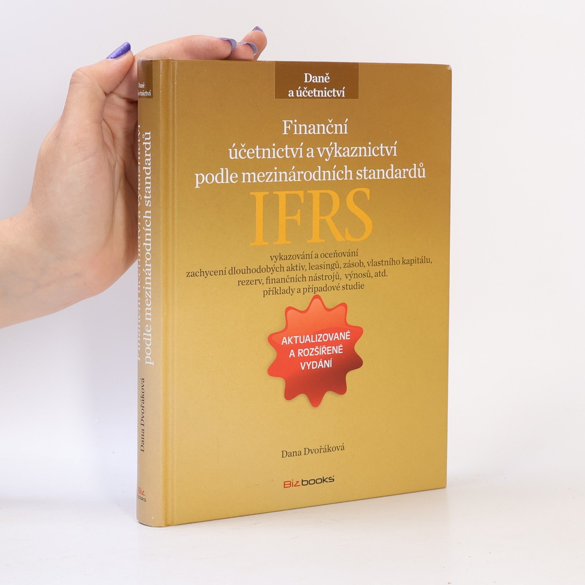Dana Dvořáková Finanční účetnictví a výkaznictví podle mezinárodních standardů IFRS