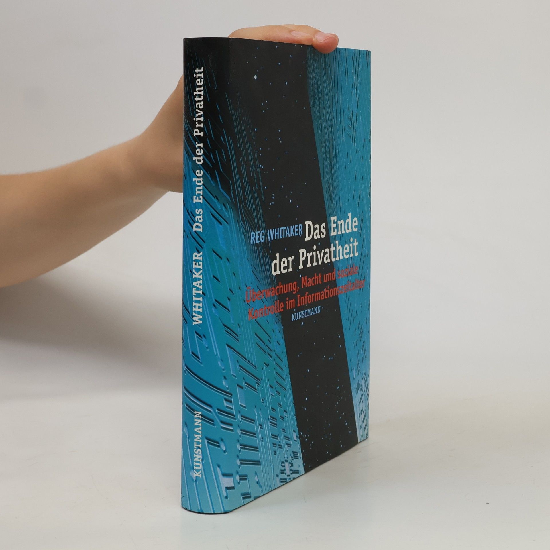 Reginald Whitaker Das Ende der Privatheit