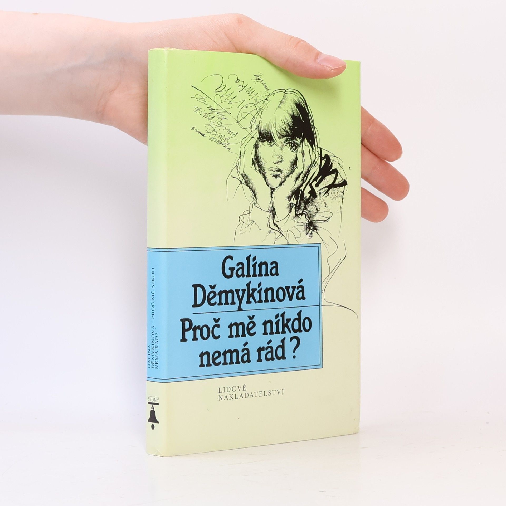 Galina Nikolajevna Demykina Proč mě nikdo nemá rád?
