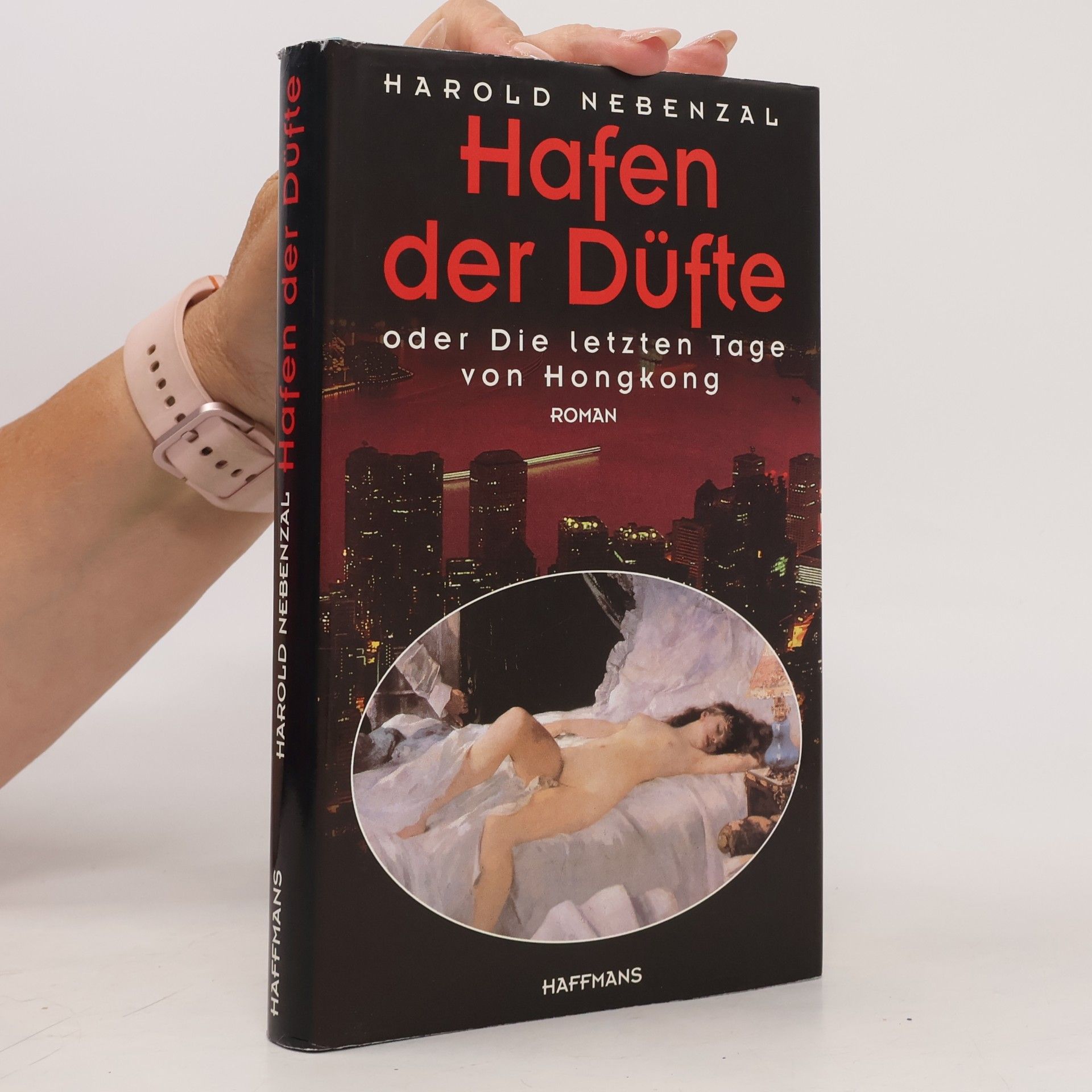 Harold Nebenzal Hafen der Düfte oder die letzten Tage von Hongkong