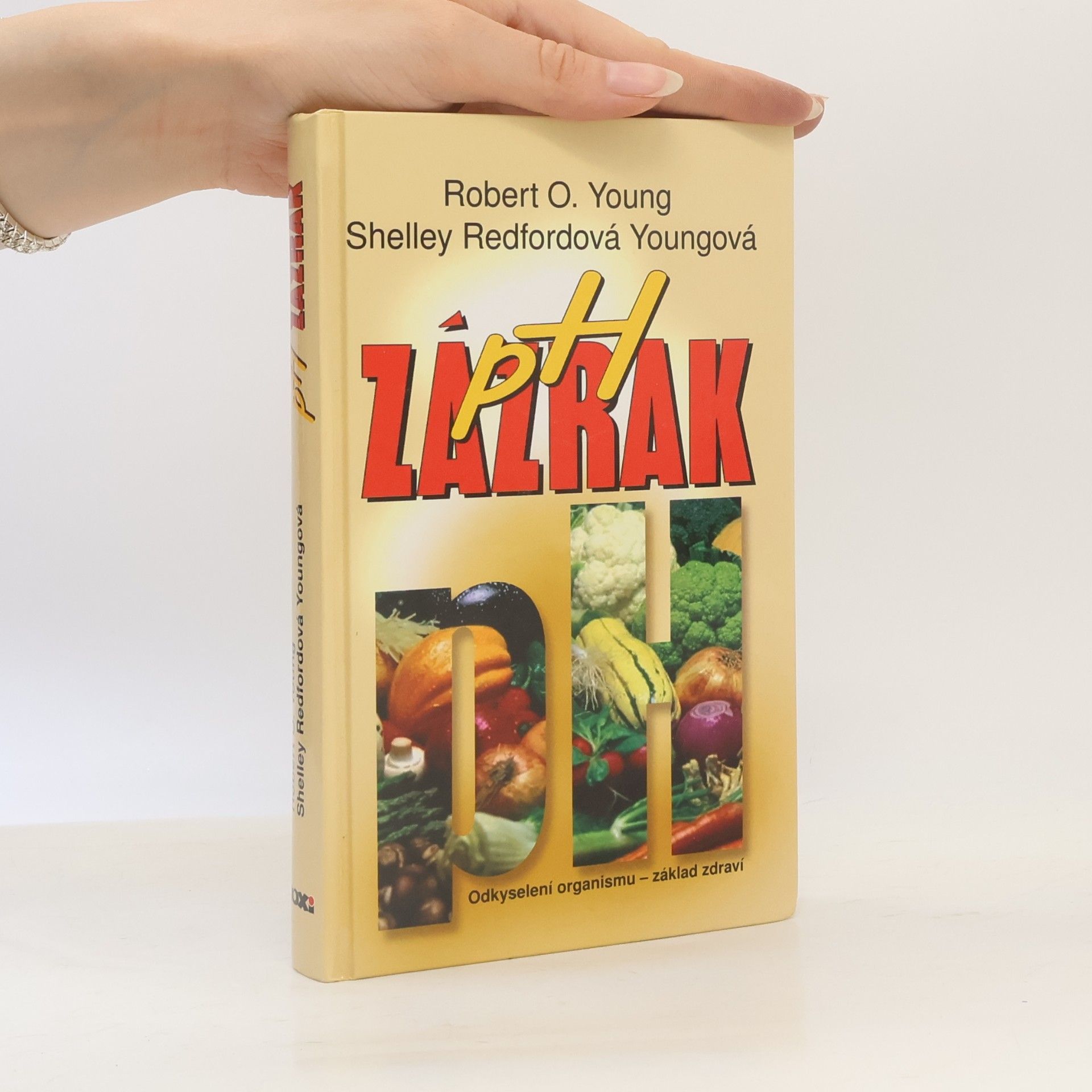 Robert O. Young pH zázrak: Vyváženou stravou k pevnému zdraví