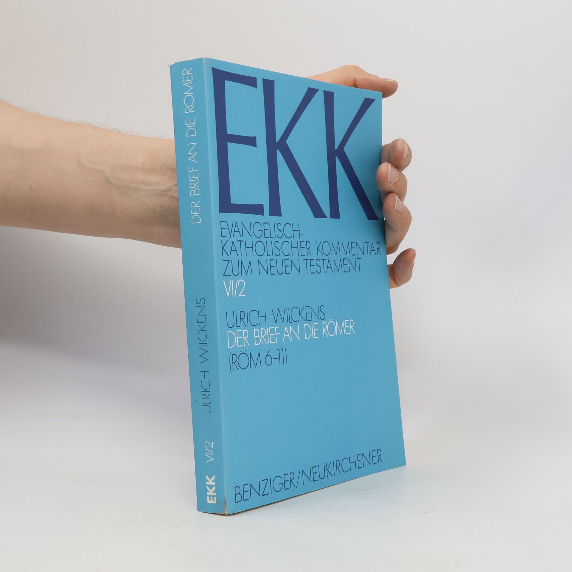 Ulrich Wilckens Evangelisch-Katholischer Kommentar zum Neuen Testament - 6/2: Der Brief an die Römer