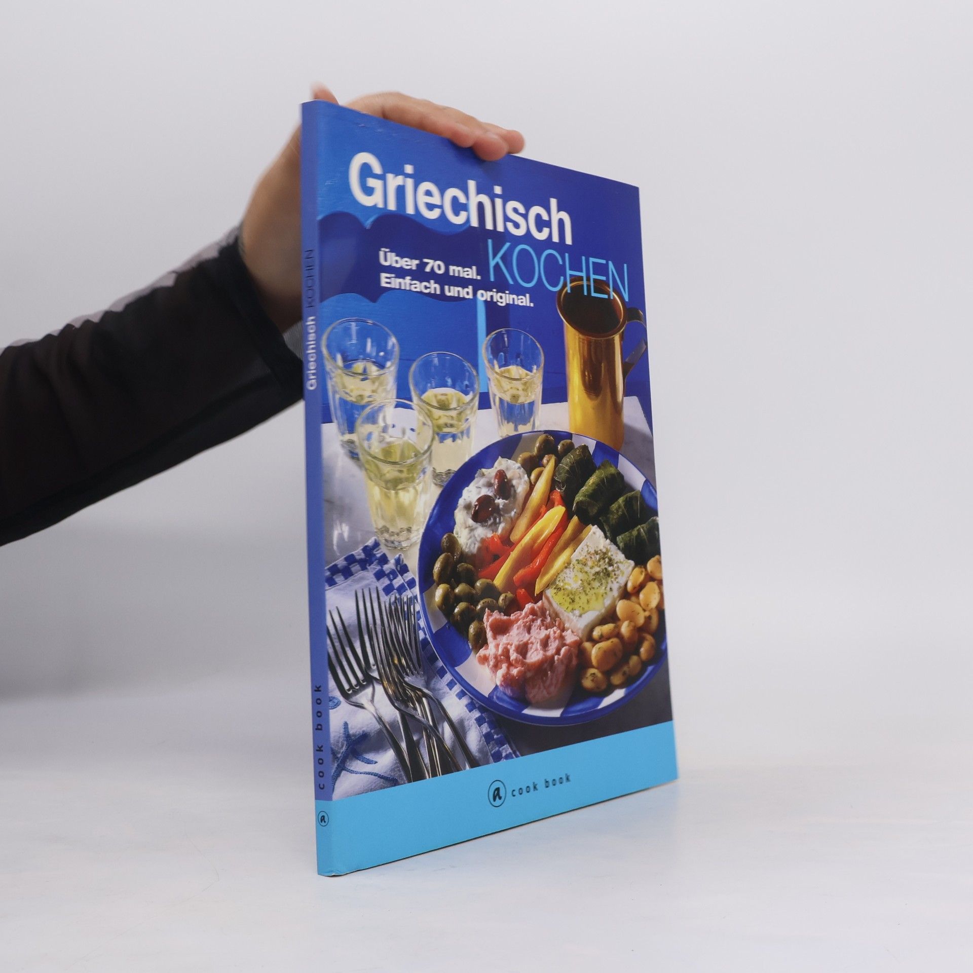 Griechisch kochen. Über 70 mal. Einfach und original