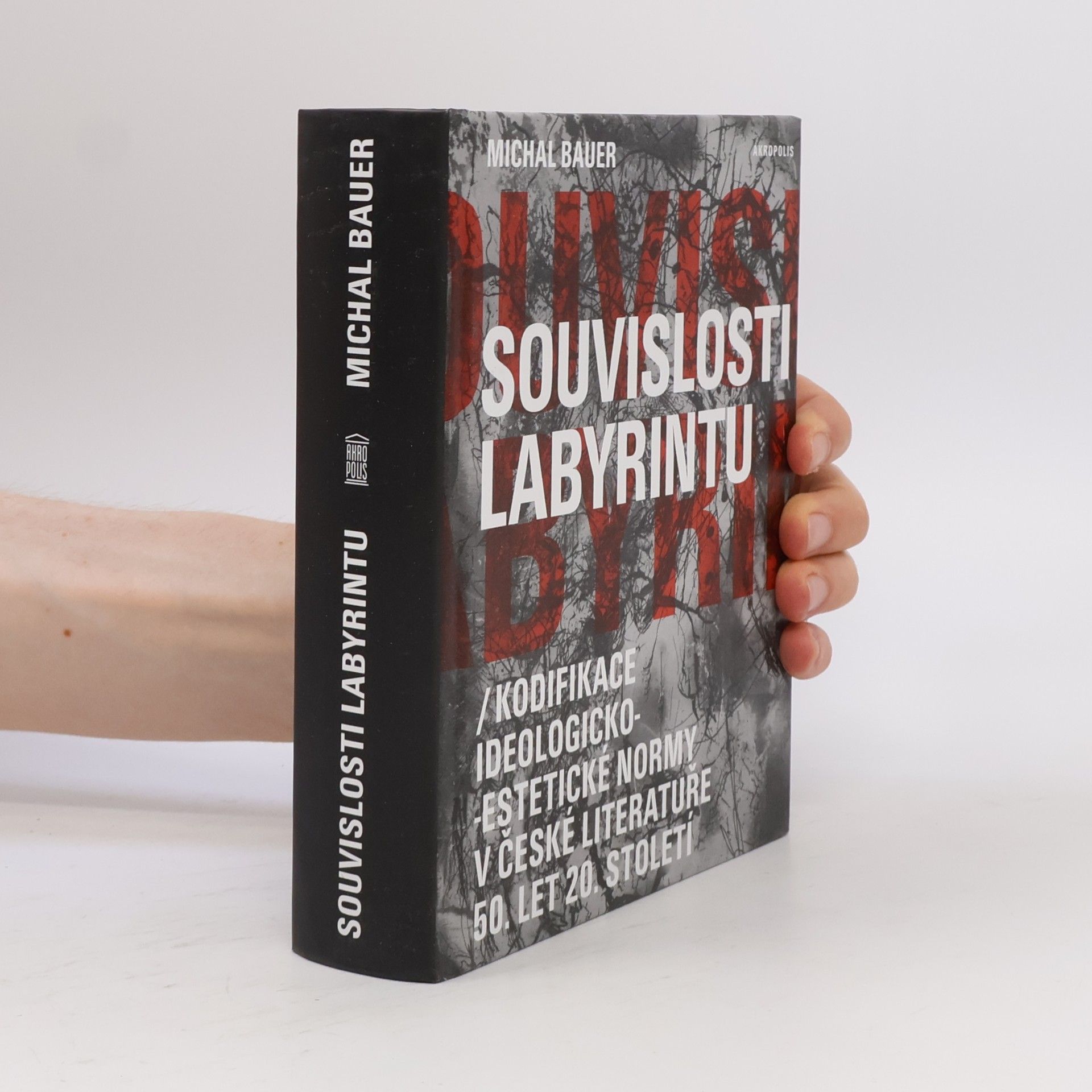 Michal Bauer Souvislosti labyrintu: Kodifikace ideologicko-estetické normy v české literatuře 50. let 20. století
