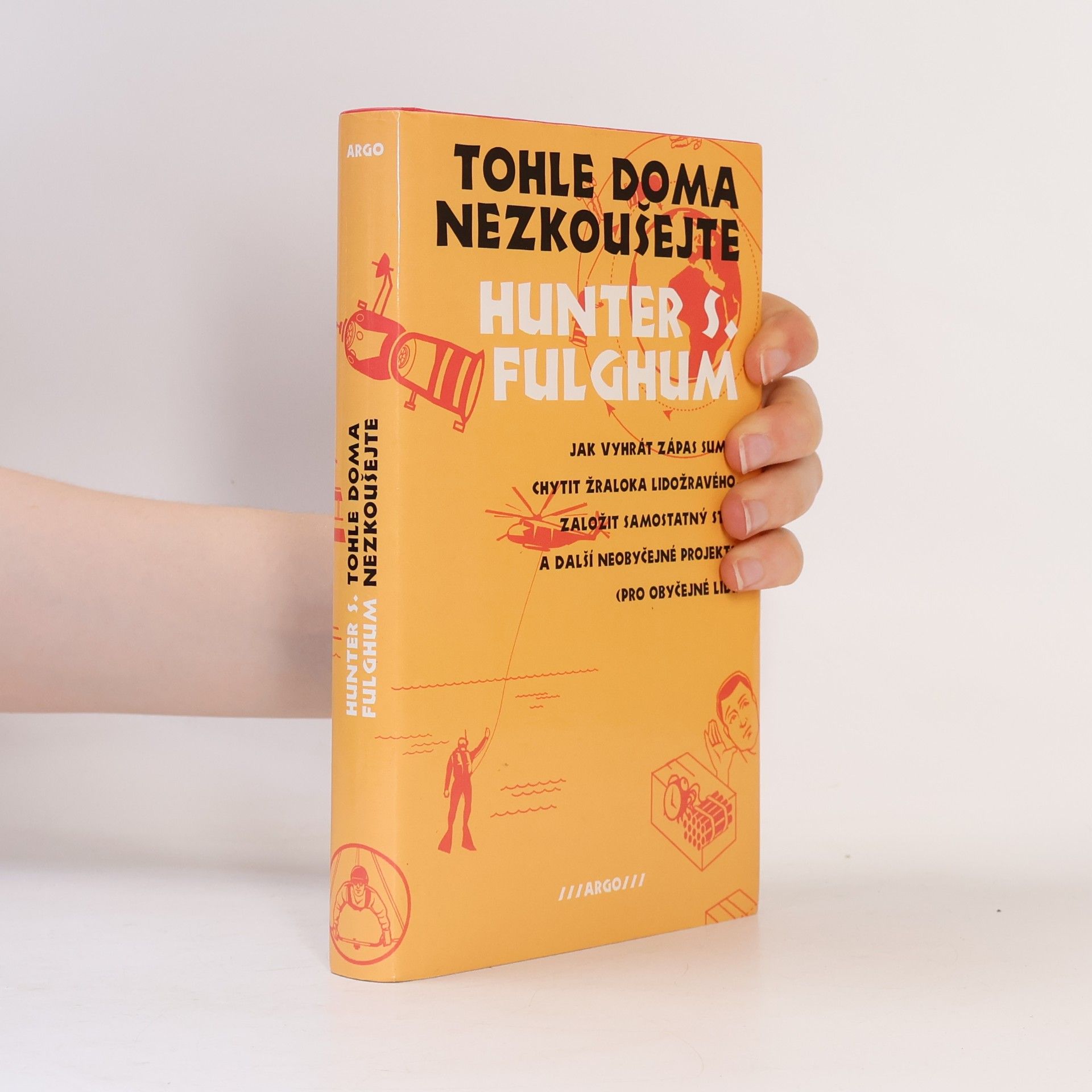 Hunter S. Fulghum Tohle doma nezkoušejte
