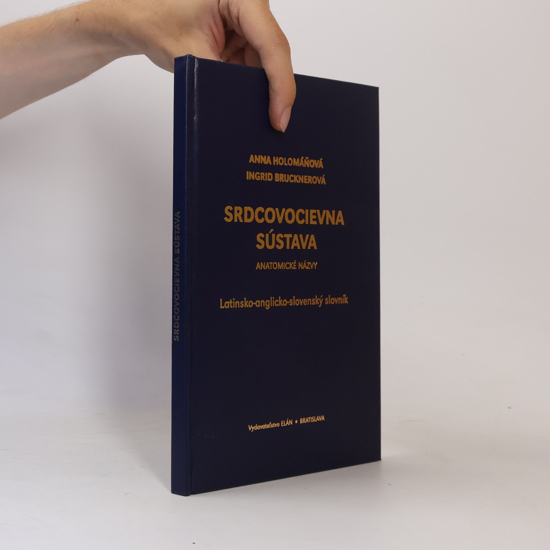Ingrid Brucknerová Srdcovocievna sústava : Anatomické názvy : latinsko-anglicko-slovenský slovník