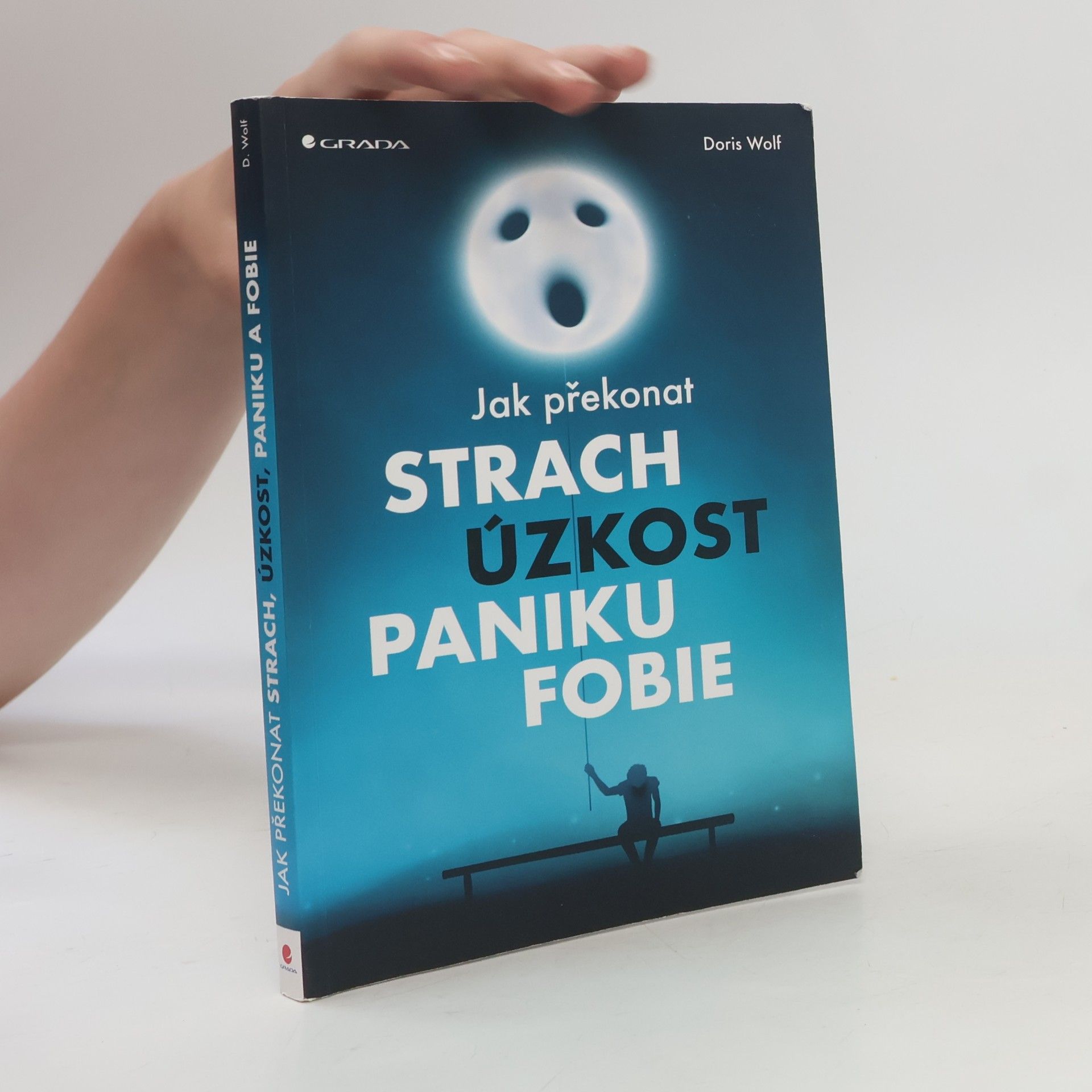 Lucie Peláková Jak překonat strach, úzkost, paniku, fobie