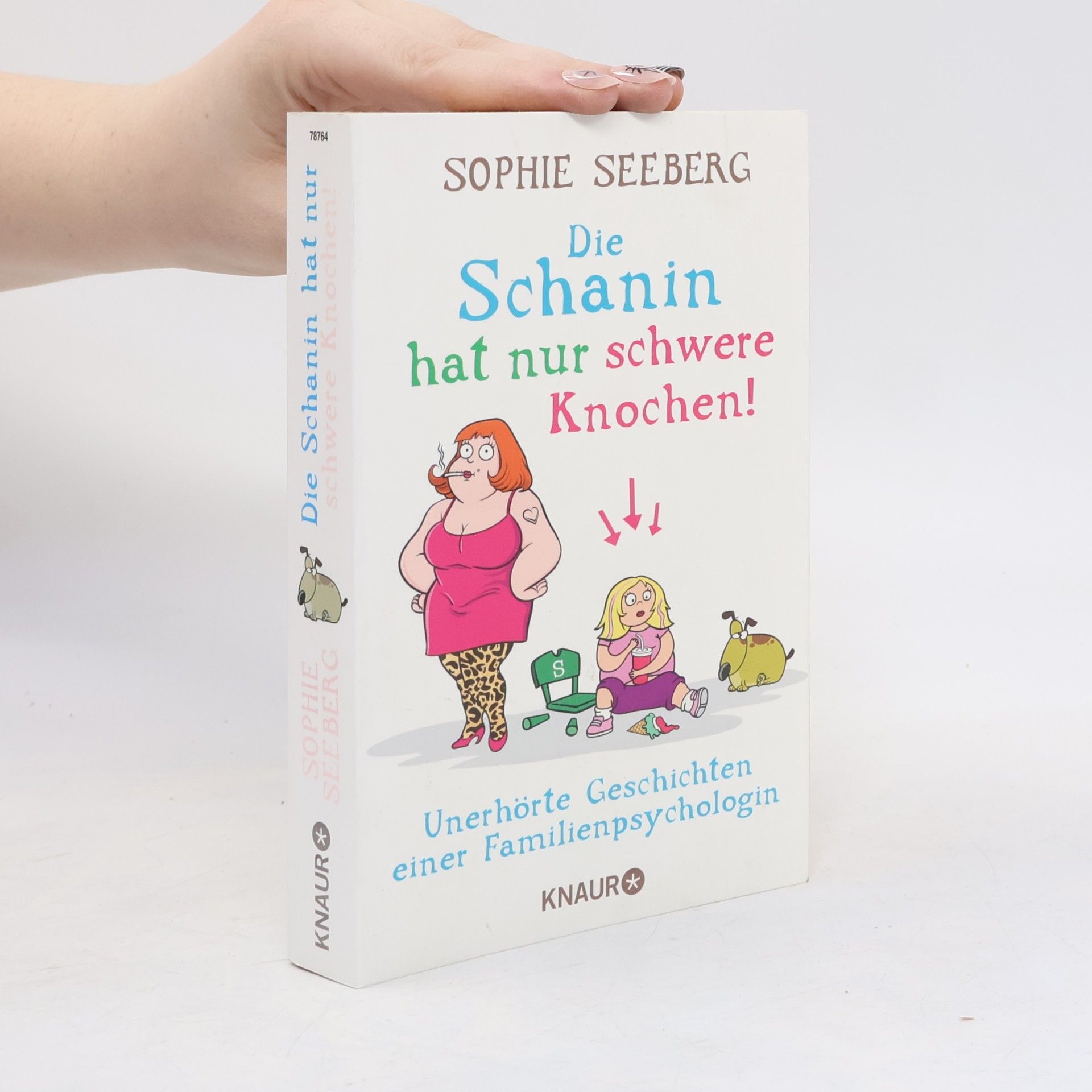 Sophie Seeberg Die Schanin hat nur schwere Knochen!