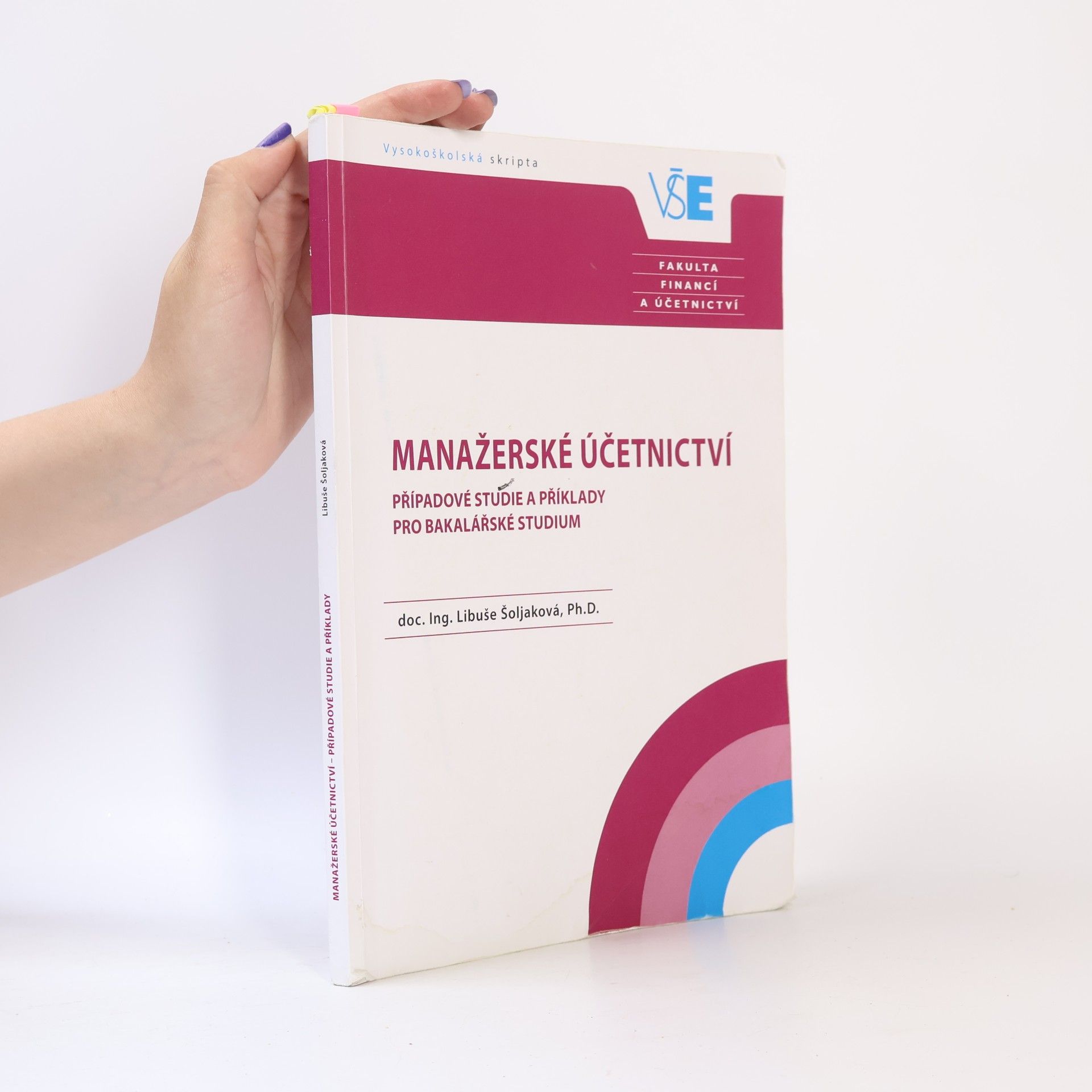 Libuše Šoljaková Manažerské účetnictví - případové studie a příklady pro bakalářské studium