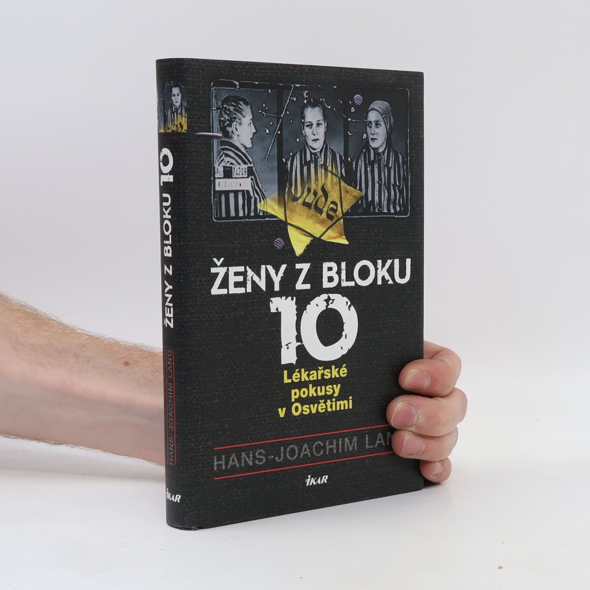 Joachim Lang Ženy z bloku 10. Lékařské pokusy v Osvětimi