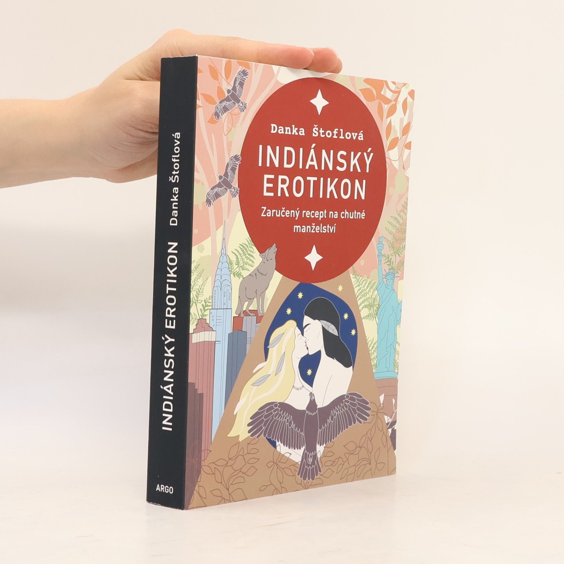 Danka Štoflová Indiánský erotikon : zaručený recept na chutné manželství