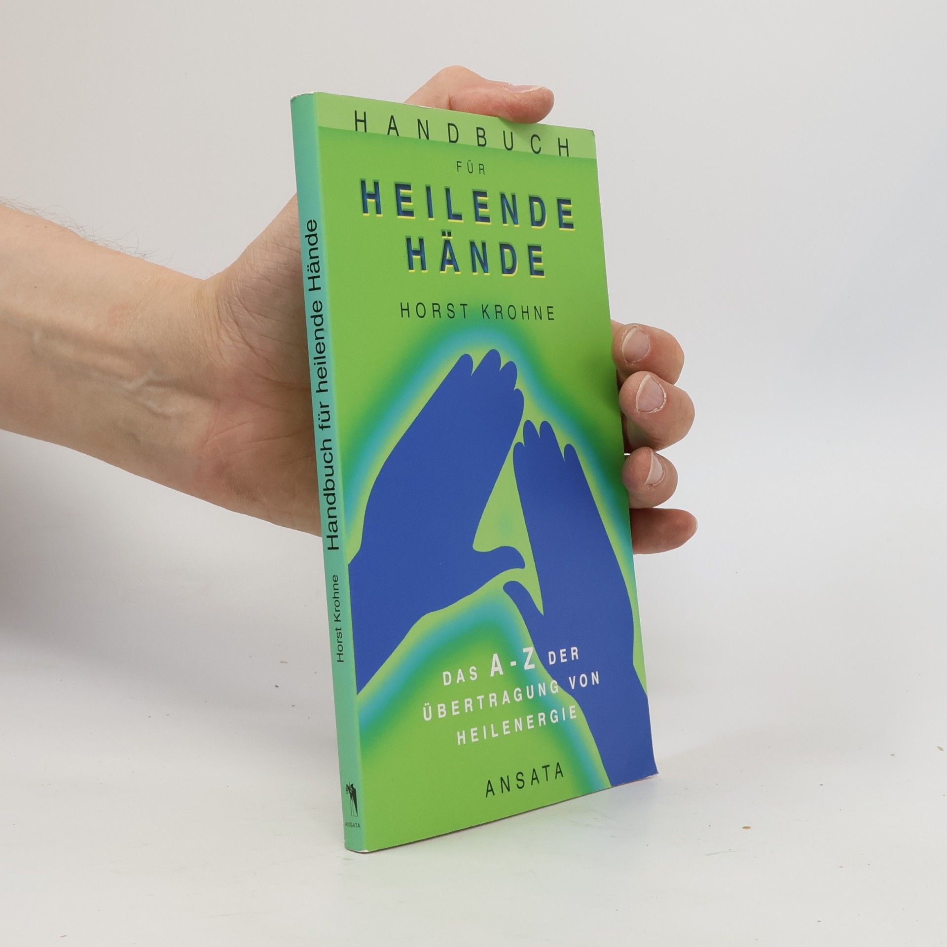 Horst Krohne Handbuch für heilende Hände