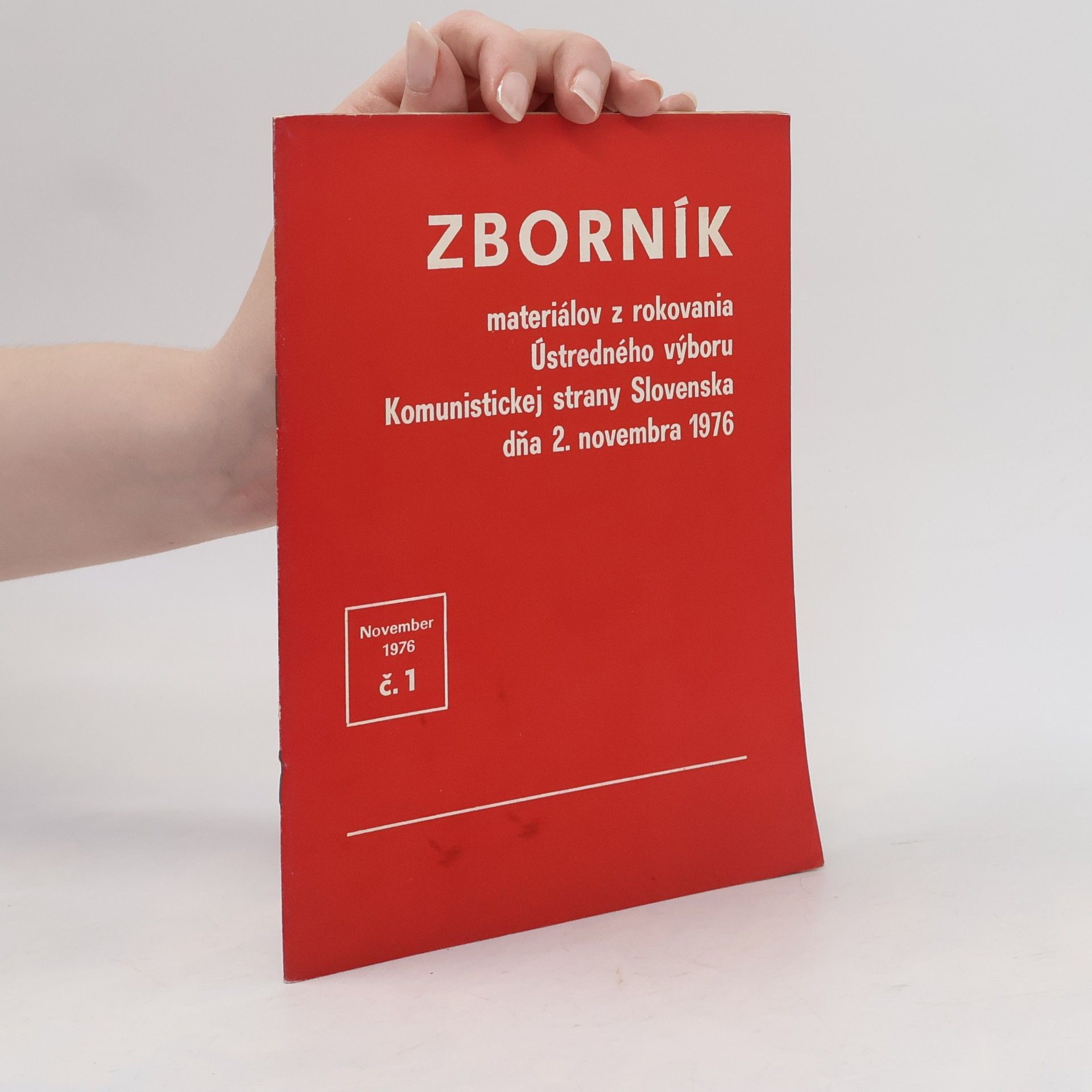 Auteurscollectief Zborník materiálov z rokovania Ústredného výboru Komunistickej strany Slovenska dňa 2. novembra 1976