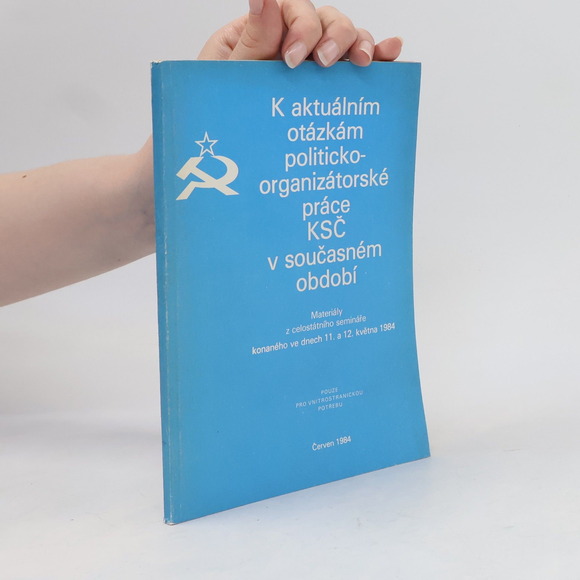 Auteurscollectief K aktuálním otázkám politicko-organizátorské práce KSČ v současném období